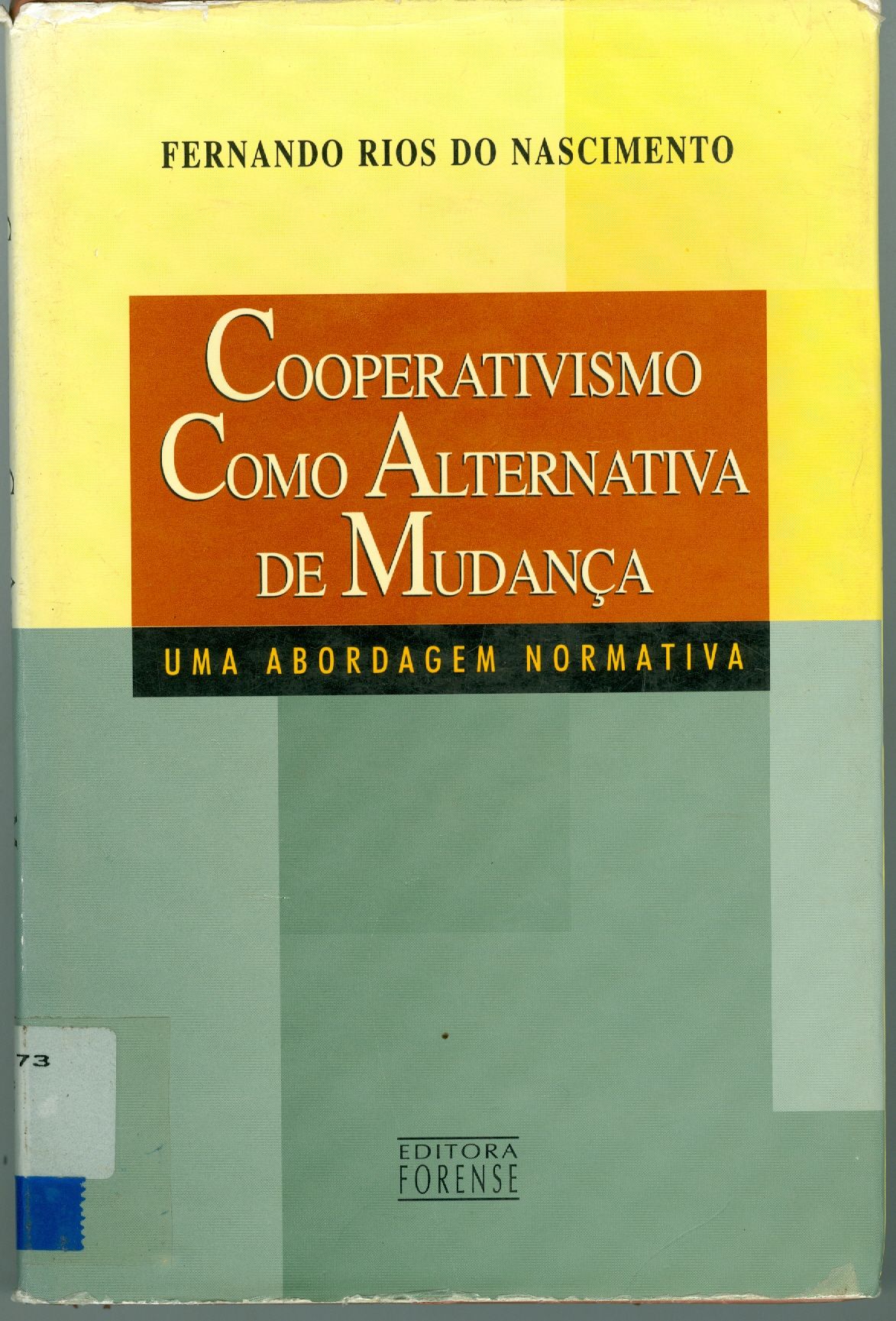 COOPERATIVISMO COMO ALTERNATIVA DE MUDANÇA: UMA ABORDAGEM NORMATIVA