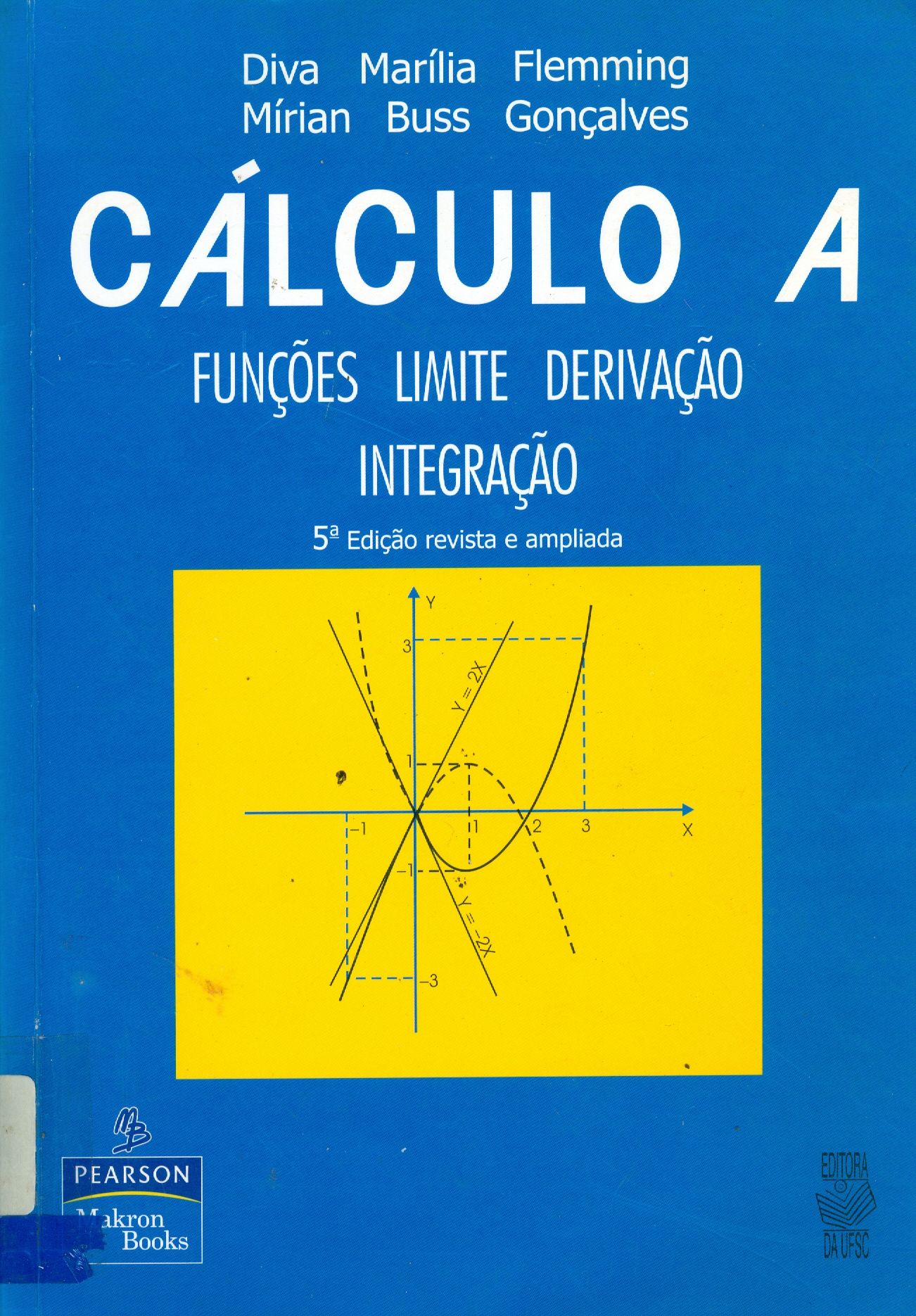 CÁLCULO A: FUNÇÕES, LIMITES, DERIVAÇÃO, INTEGRAÇÃO 
