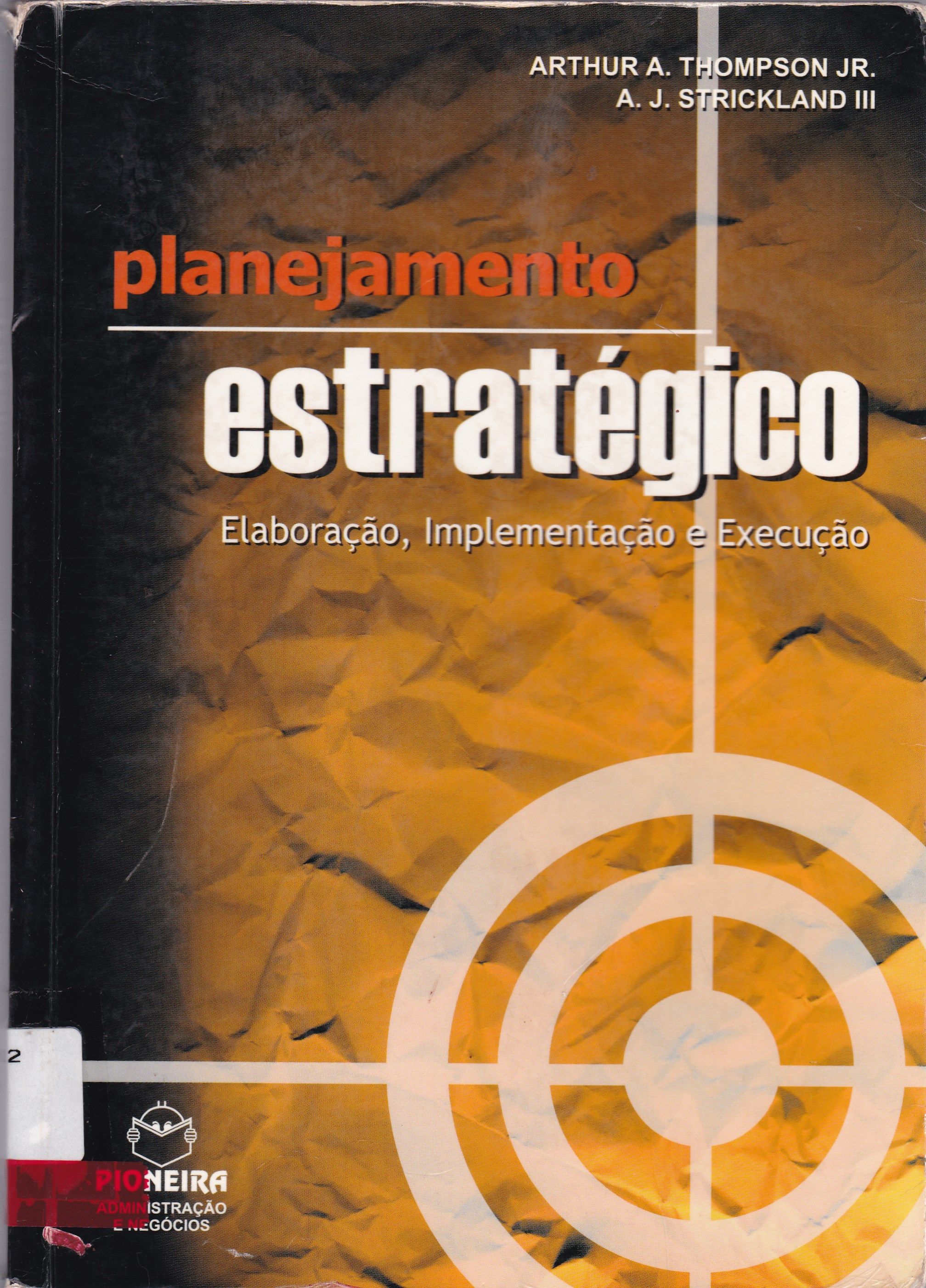PLANEJAMENTO ESTRATÉGICO: ELABORAÇÃO, IMPLEMENTAÇÃO E EXECUÇÃO