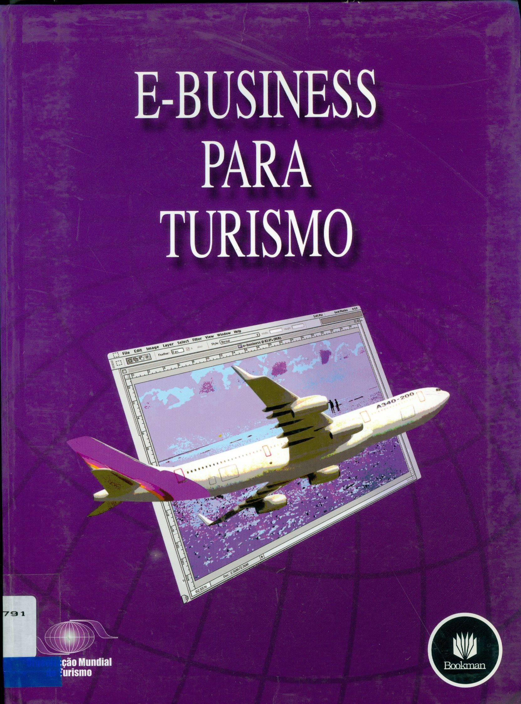 E-BUSINESS PARA TURISMO: GUIA PRÁTICO PARA DESTINOS E EMPRESAS TURÍSTICAS