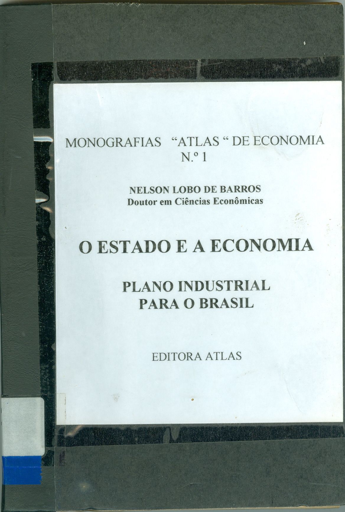 O ESTADO E A ECONOMIA: PLANO INDUSTRIAL PARA O BRASIL