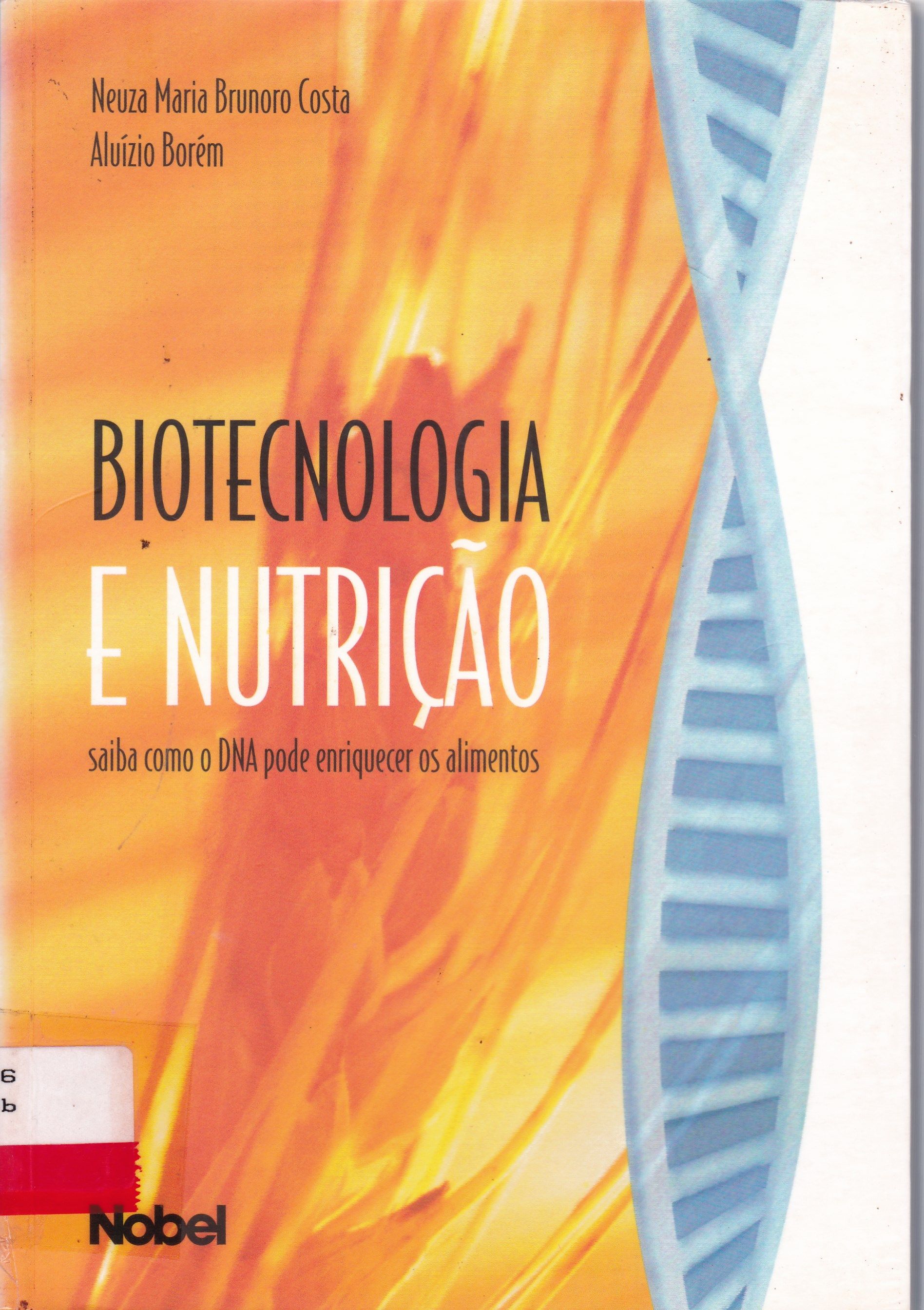 BIOTECNOLOGIA E NUTRIÇÃO: SAIBA COMO O DNA PODE ENRIQUECER A QUALIDADE DOS ALIMENTOS