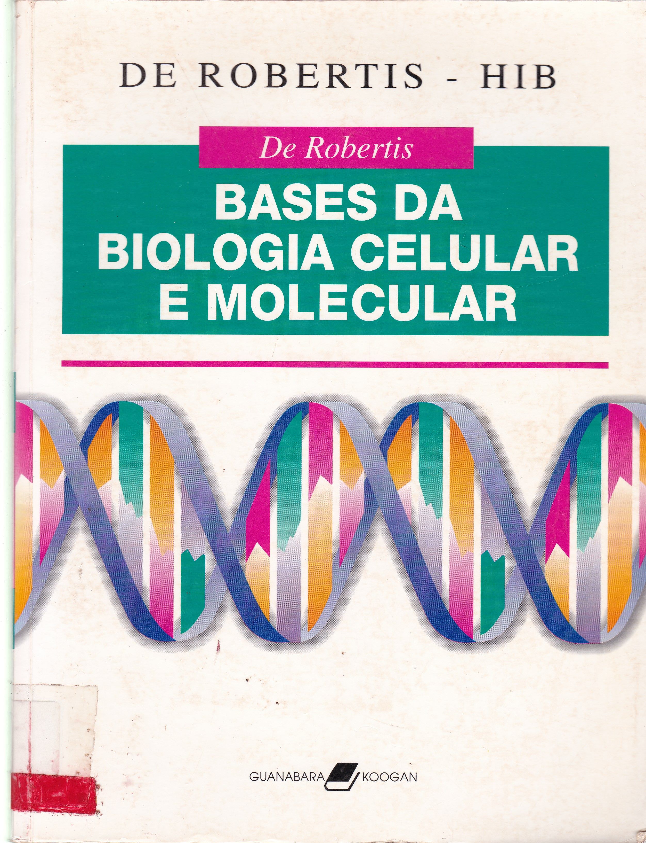 DE ROBERTIS: BASES DA BIOLOGIA CELULAR E MOLECULAR