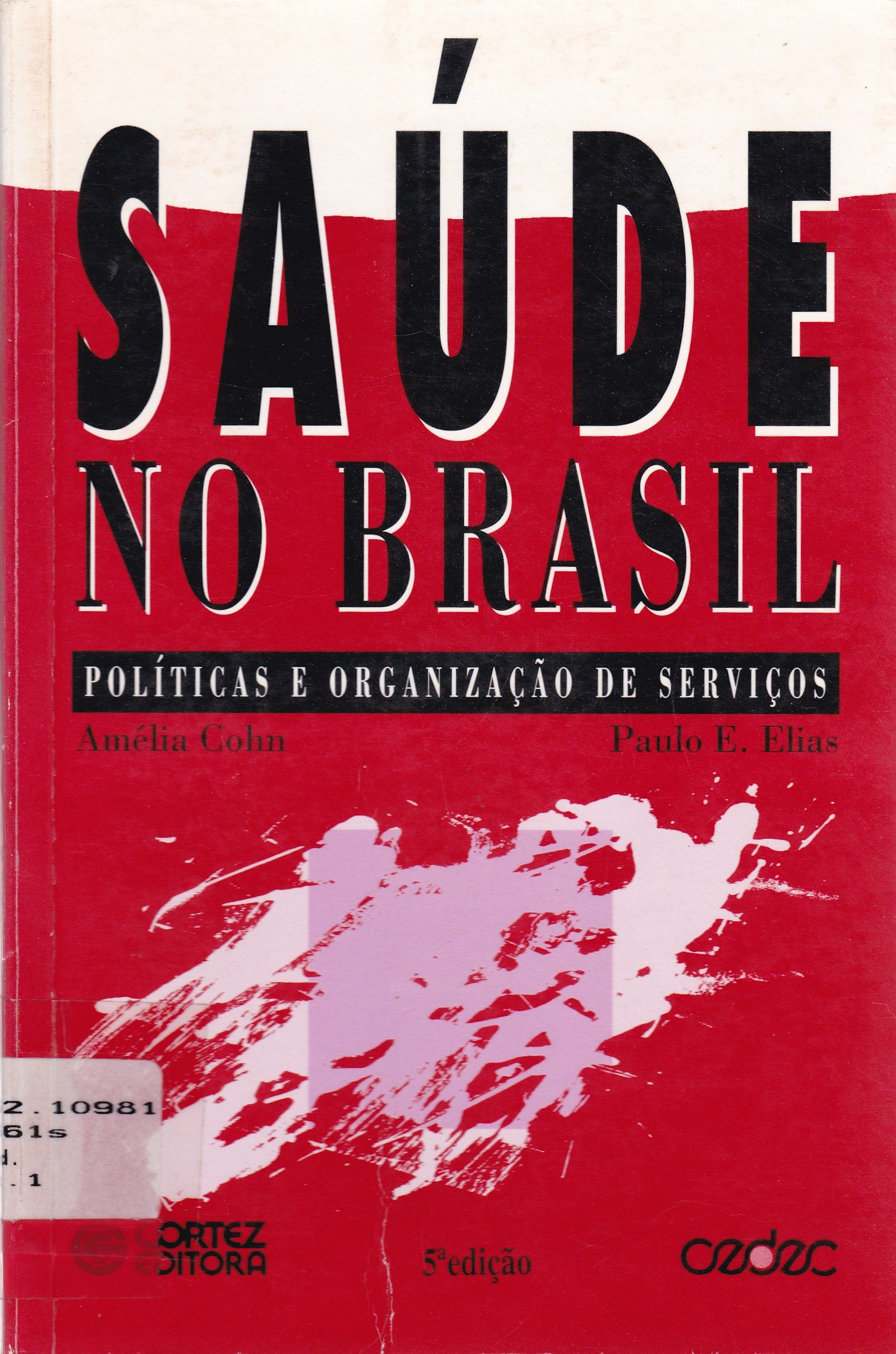 SAÚDE NO BRASIL: POLÍTICAS E ORGANIZAÇÃO DE SERVIÇOS 