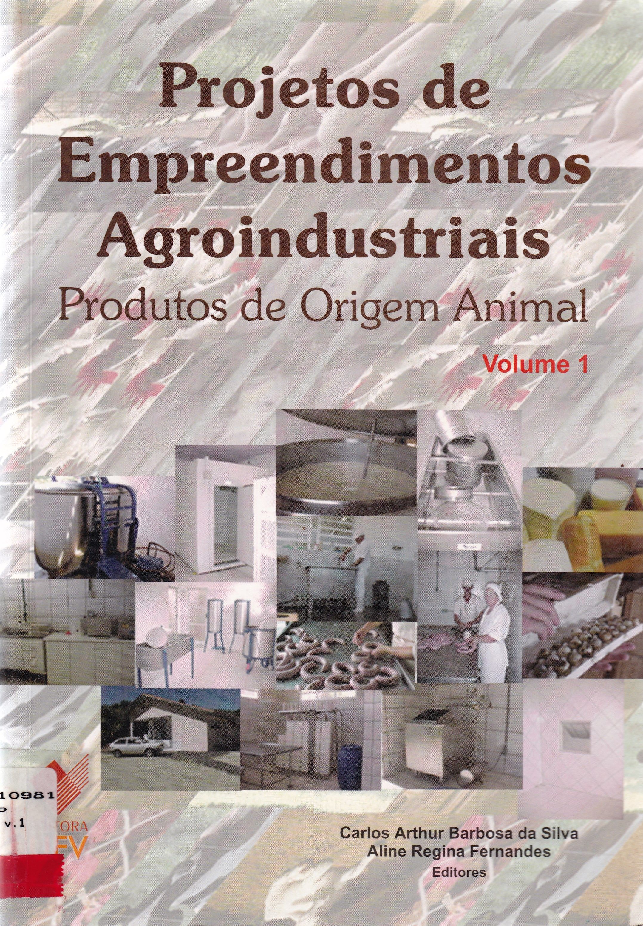 PROJETOS DE EMPREENDIMENTOS AGROINDUSTRIAIS: PRODUTOS DE ORIGEM ANIMAL - V. 1