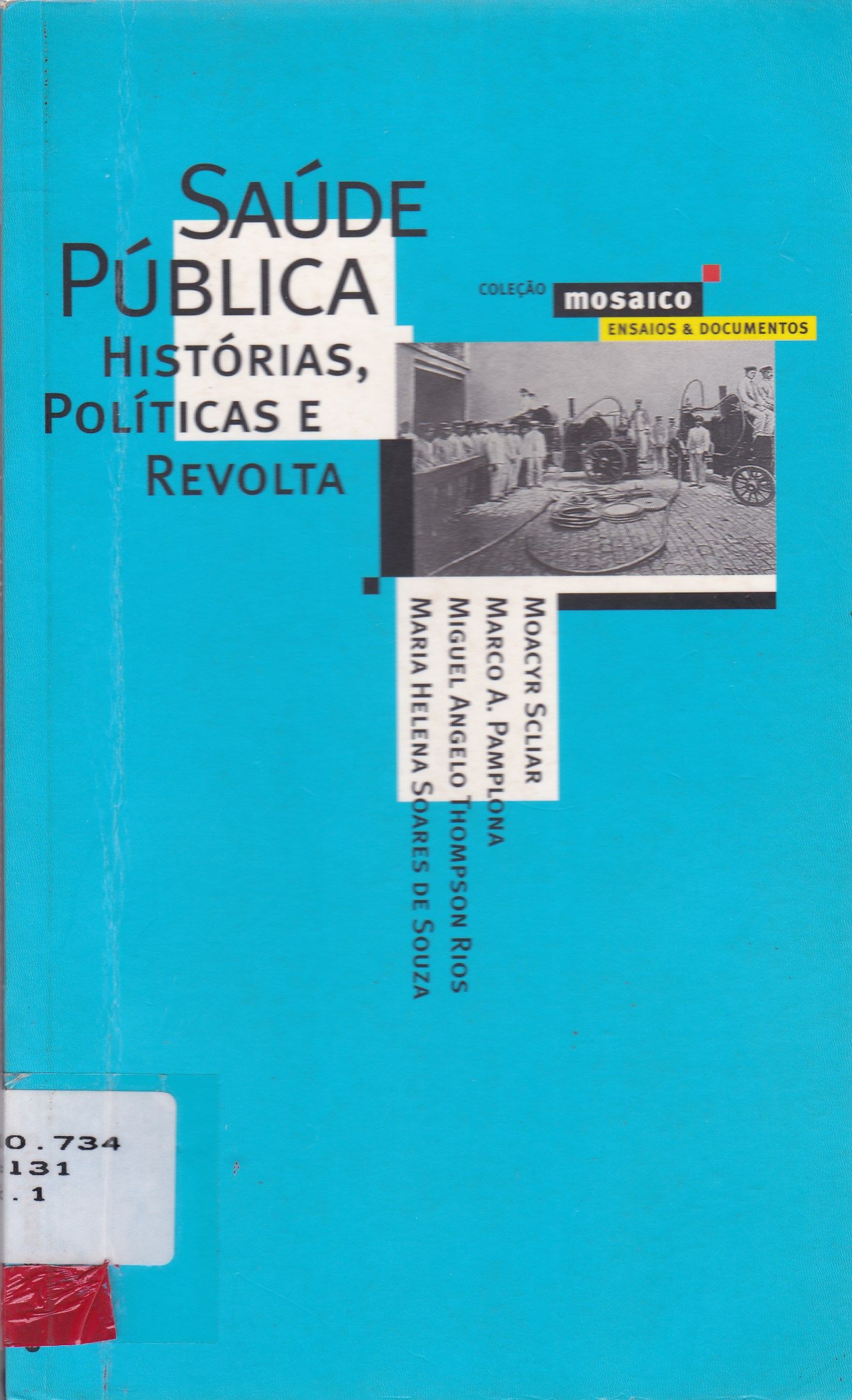 SAÚDE PÚBLICA: HISTÓRIAS, POLÍTICAS E REVOLTA