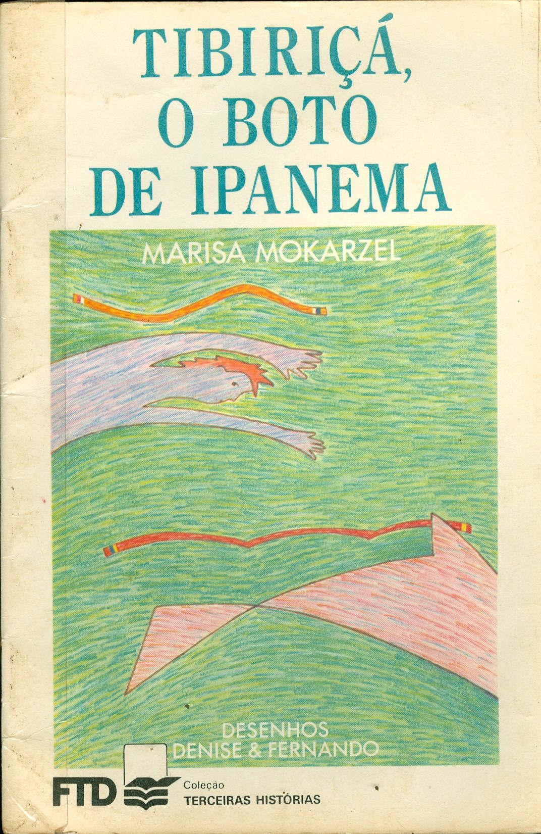 TIBIRICA, O BOTO DE IPANEMA