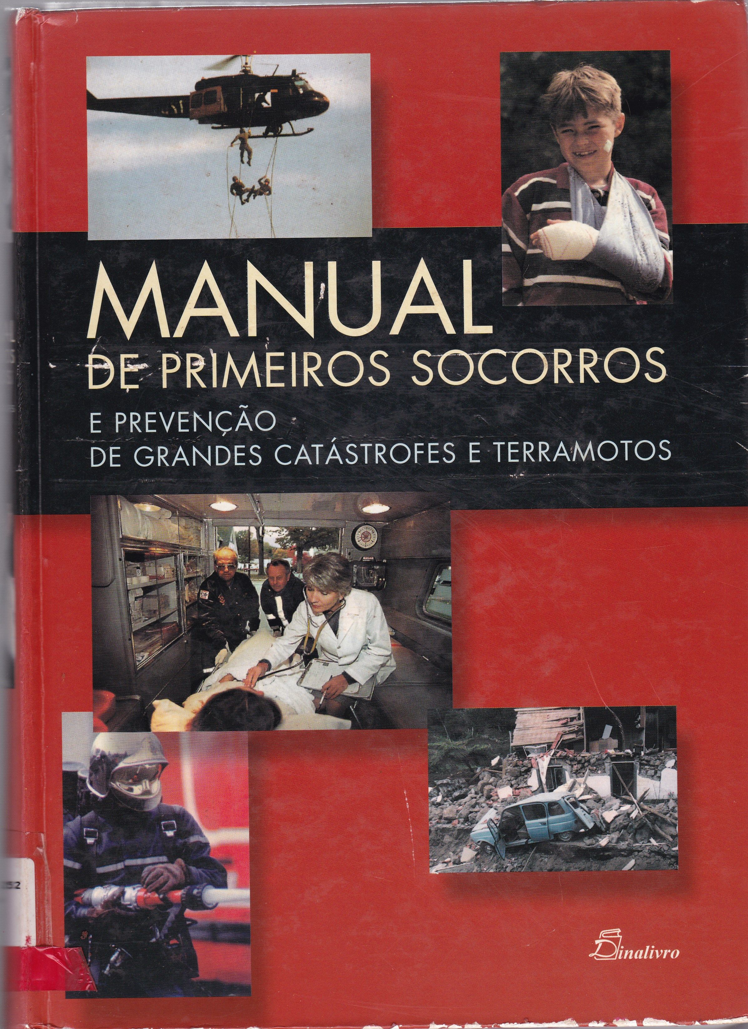 MANUAL DE PRIMEIROS SOCORROS: E PREVENCAO DE GRANDES CATASTROFES E TERREMOTOS