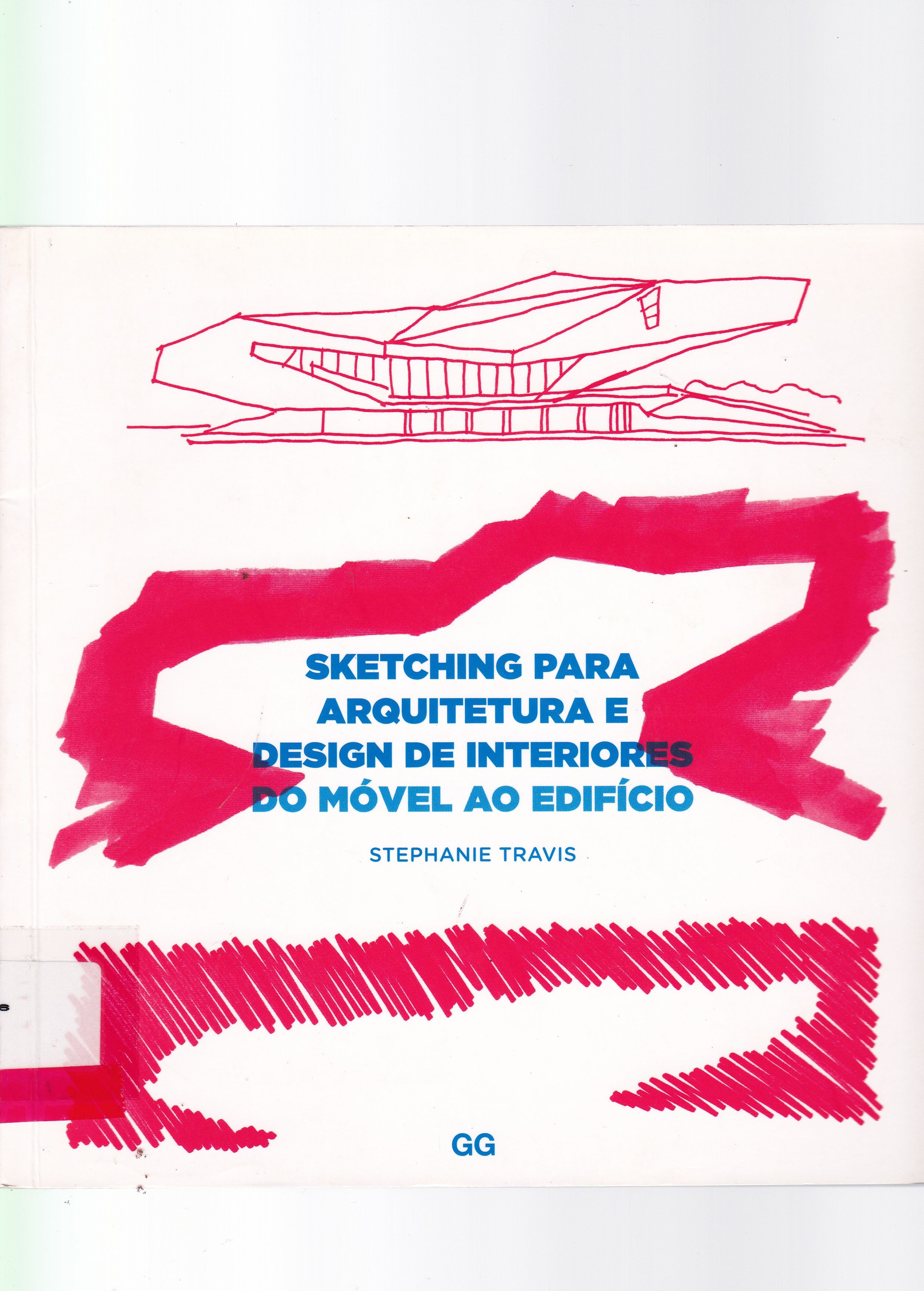SKETCHING PARA ARQUITETURA E DESIGN DE INTERIORES DO MÓVEL AO EDIFÍCIO