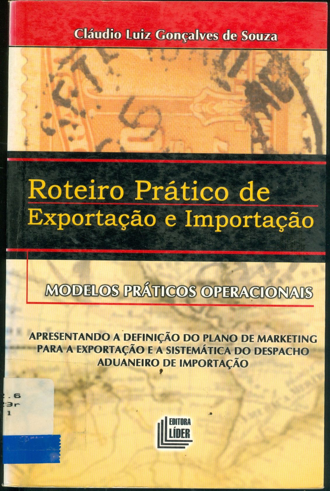 ROTEIRO PRÁTICO DE EXPORTAÇÃO E IMPORTAÇÃO: MODELOS PRÁTICOS OPERACIONAIS