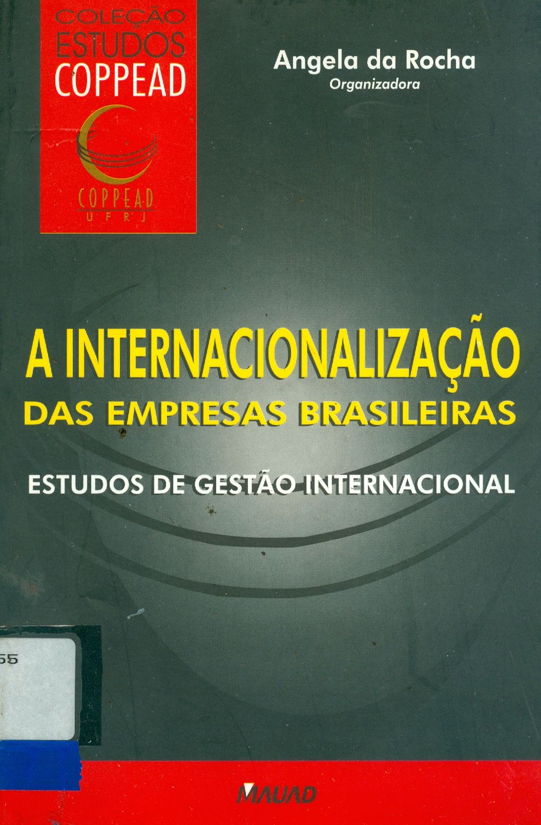 A INTERNACIONALIZAÇÃO DAS EMPRESAS BRASILEIRAS: ESTUDOS DE GESTÃO INTERNACIONAL