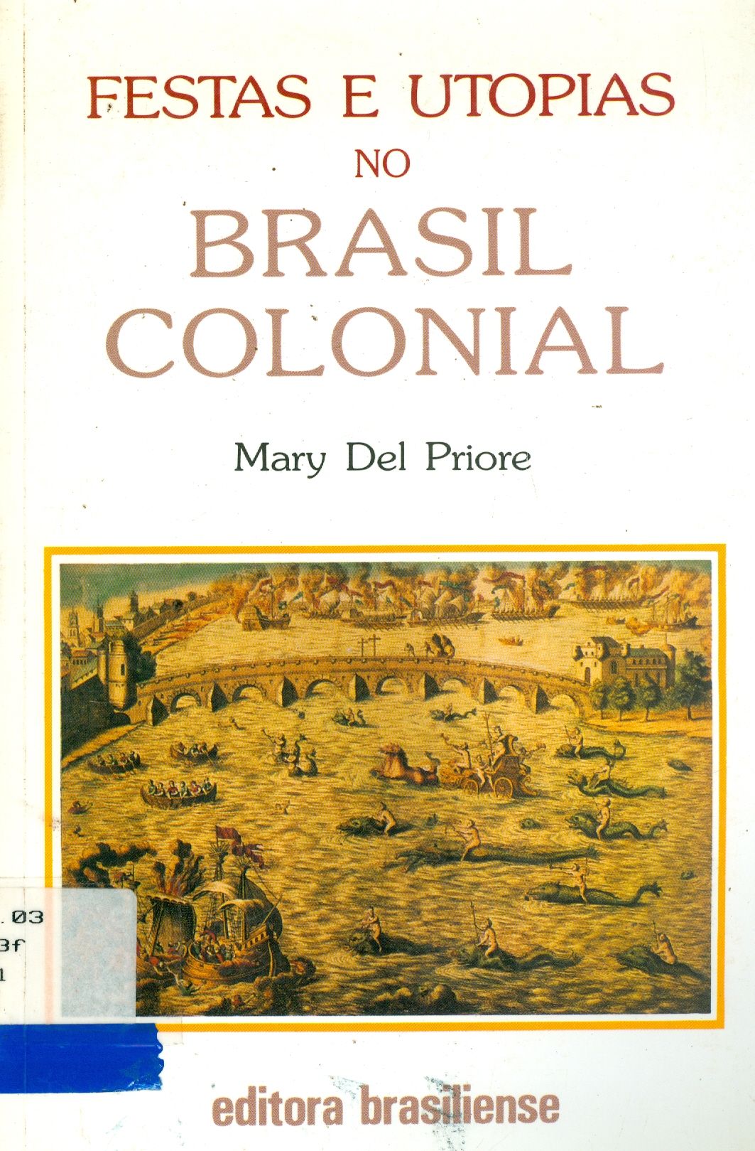 FESTAS E UTOPIAS NO BRASIL COLONIAL