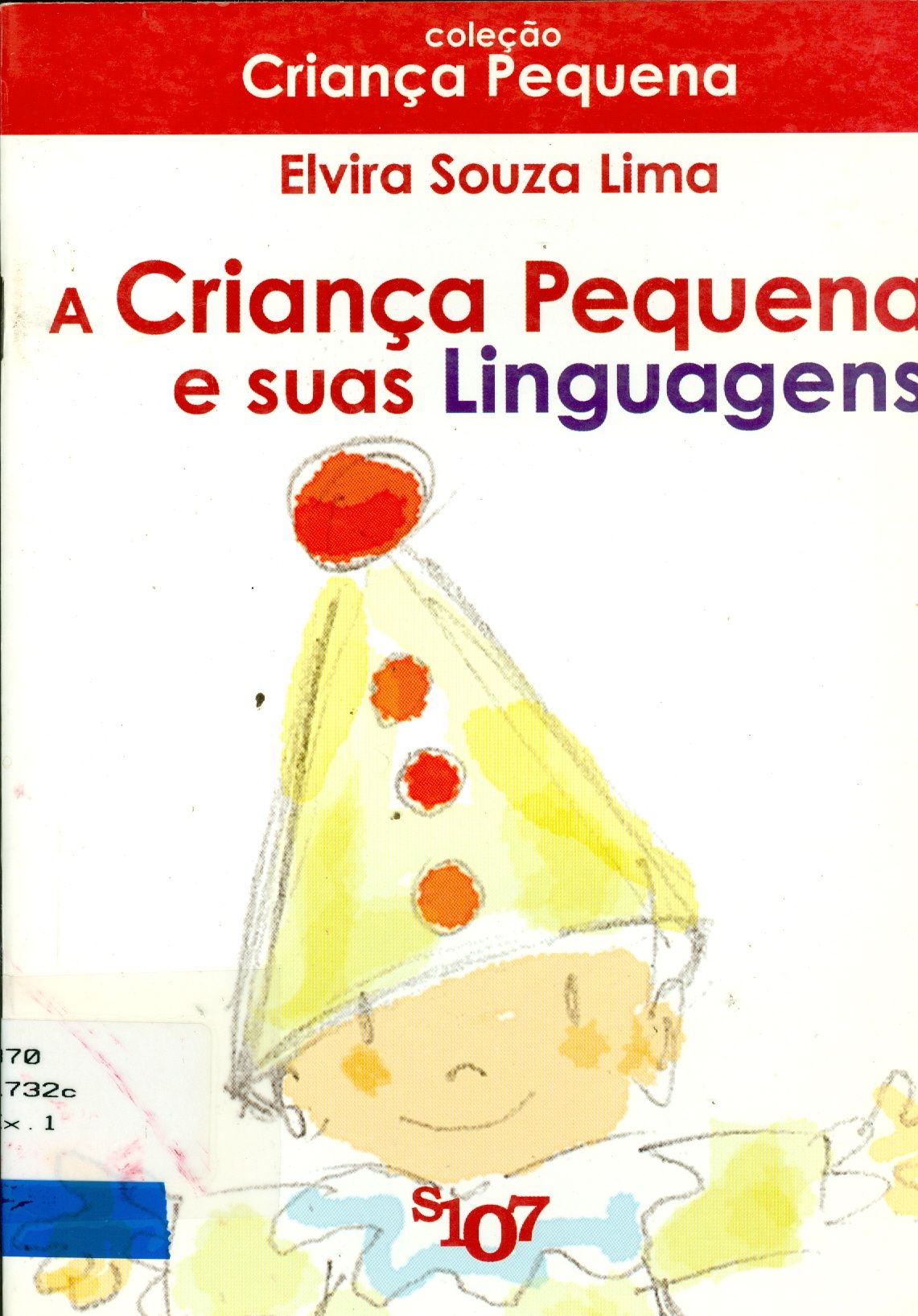 A CRIANÇA PEQUENA E SUAS LINGUAGENS
