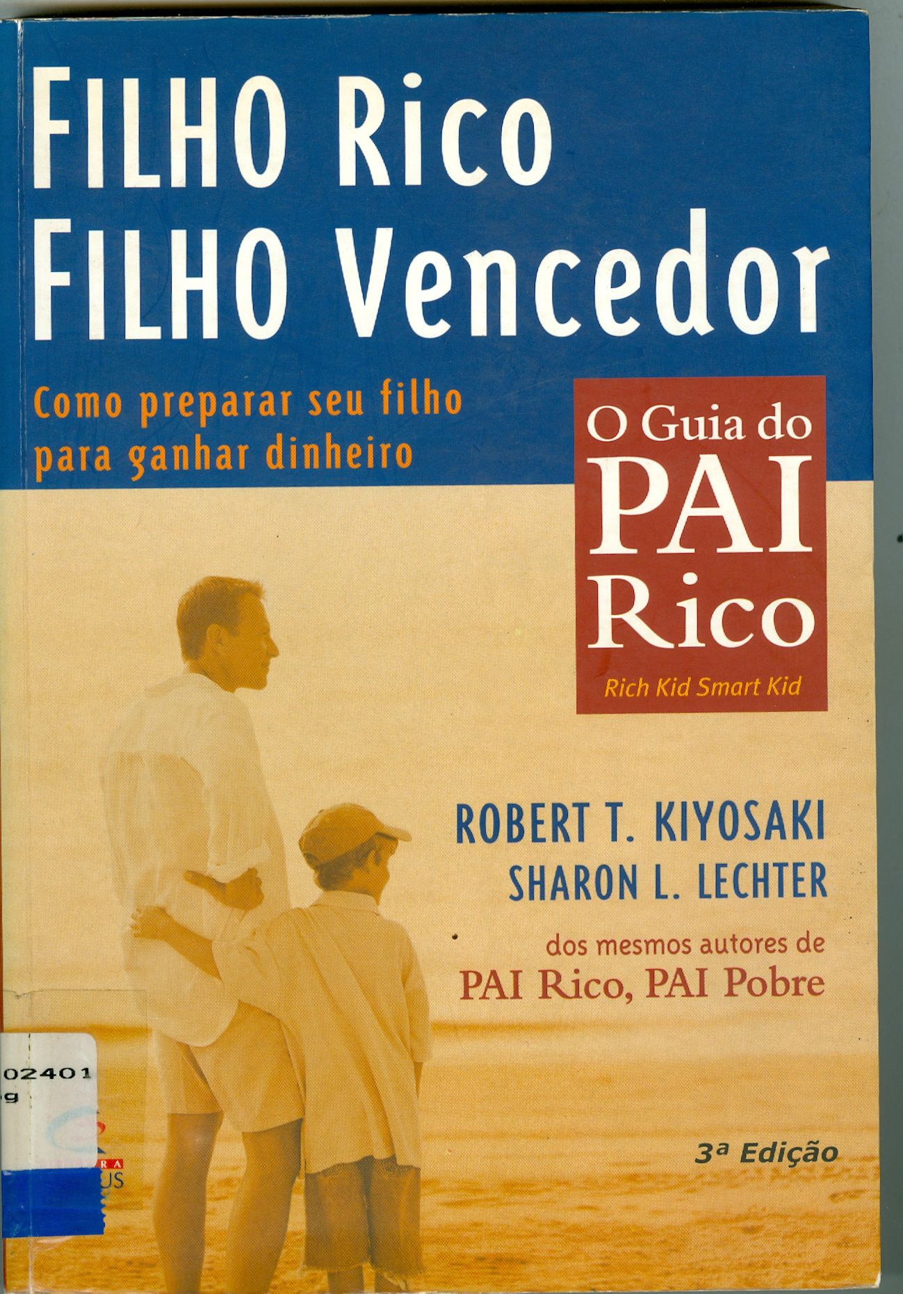 O GUIA DO PAI RICO: FILHO RICO, FILHO VENCEDOR: COMO PREPARAR SEU FILHO PARA GANHAR DINHEIRO