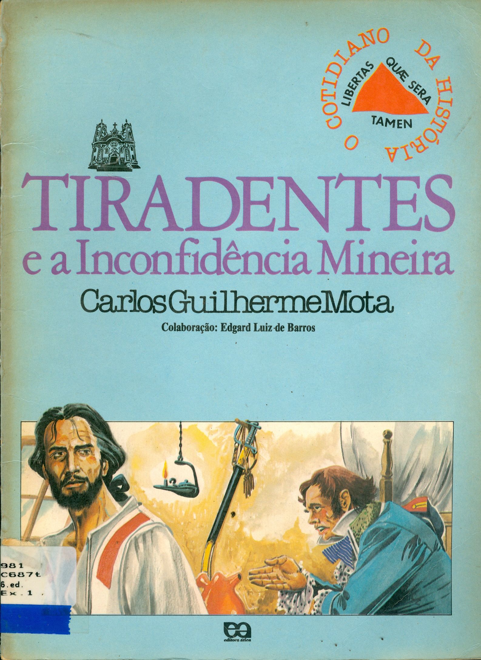 TIRADENTES E A INCONFIDÊNCIA MINEIRA 