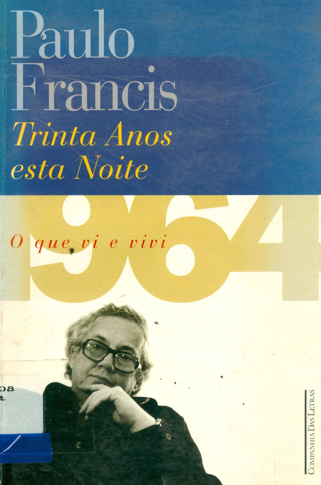 TRINTA ANOS ESTA NOITE - 1964, O QUE VI E VIVI