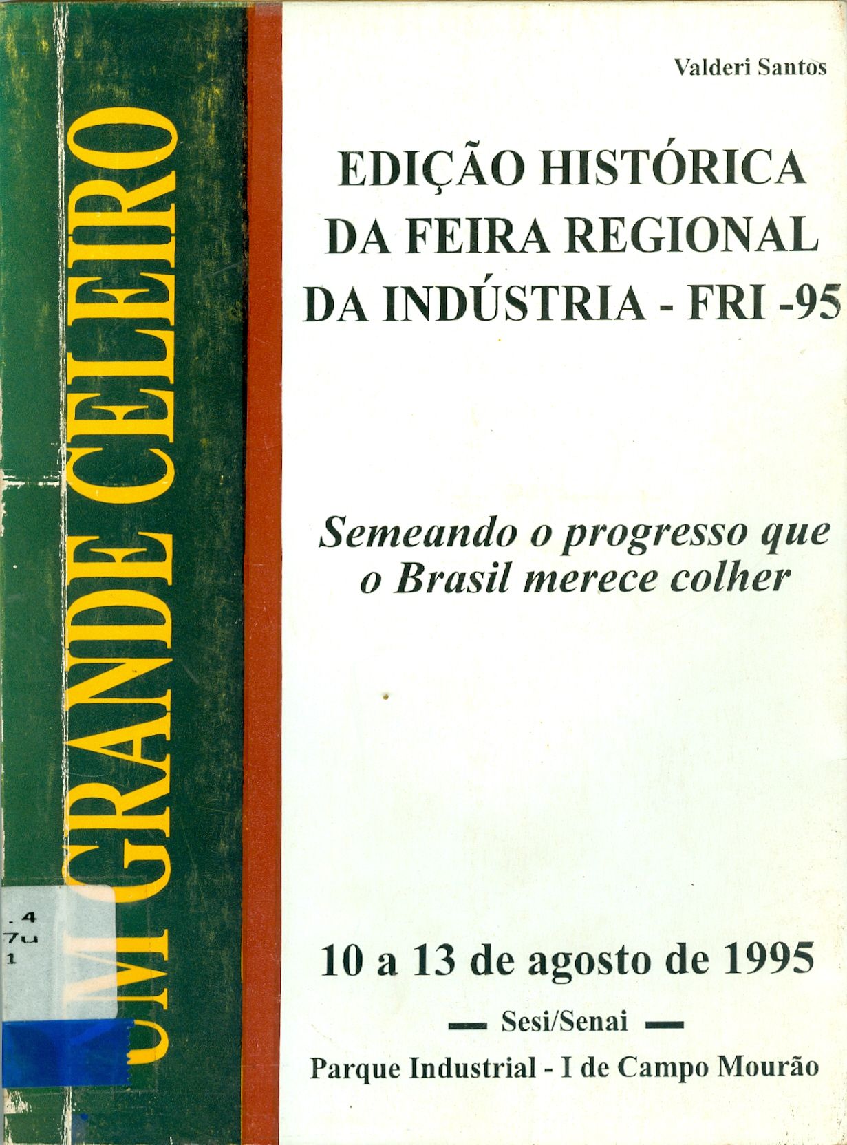 UM GRANDE CELEIRO: SEMEANDO O PROGRESSO QUE O BRASIL MERECE COLHER