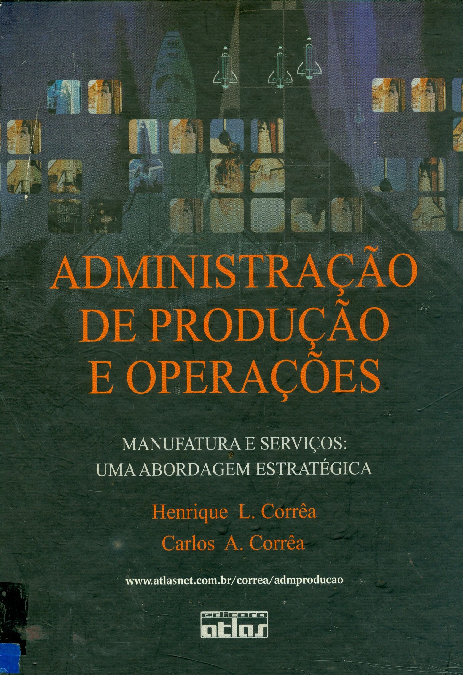 ADMINISTRAÇÃO DE PRODUÇÃO E OPERAÇÕES: MANUFATURA E SERVIÇOS: UMA ABORDAGEM ESTRATÉGICA
