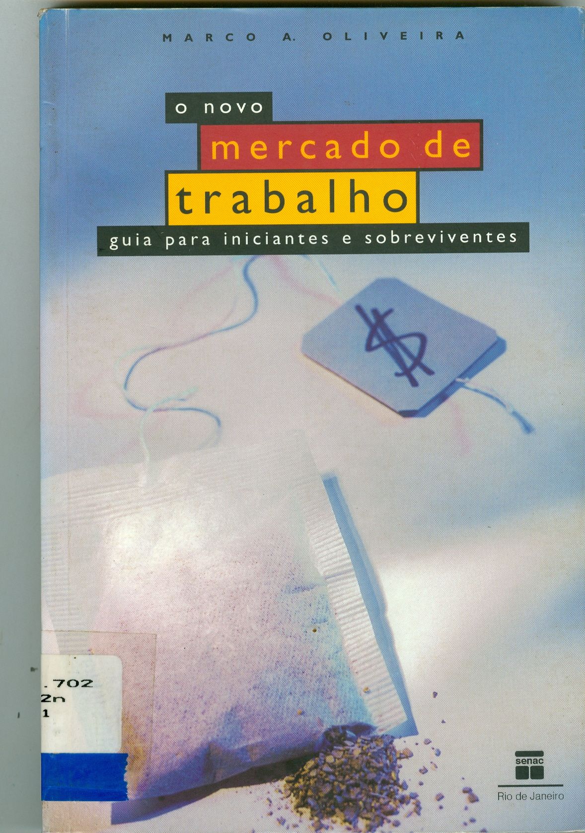 O NOVO MERCADO DE TRABALHO: GUIA PARA INICIANTES E SOBREVIVENTES