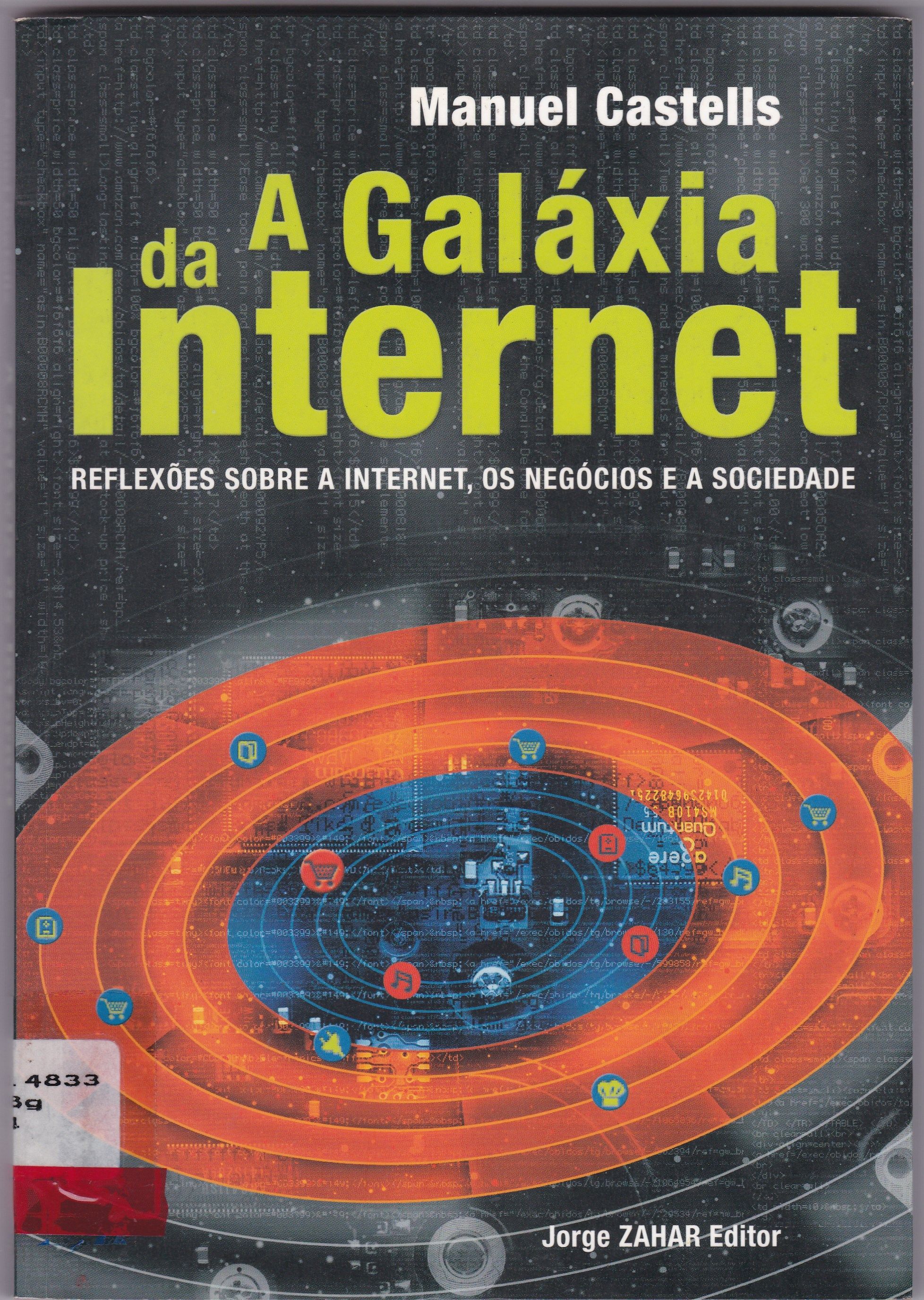 A GALÁXIA DA INTERNET: REFLEXÕES SOBRE A INTERNET, OS NEGÓCIOS E A SOCIEDADE