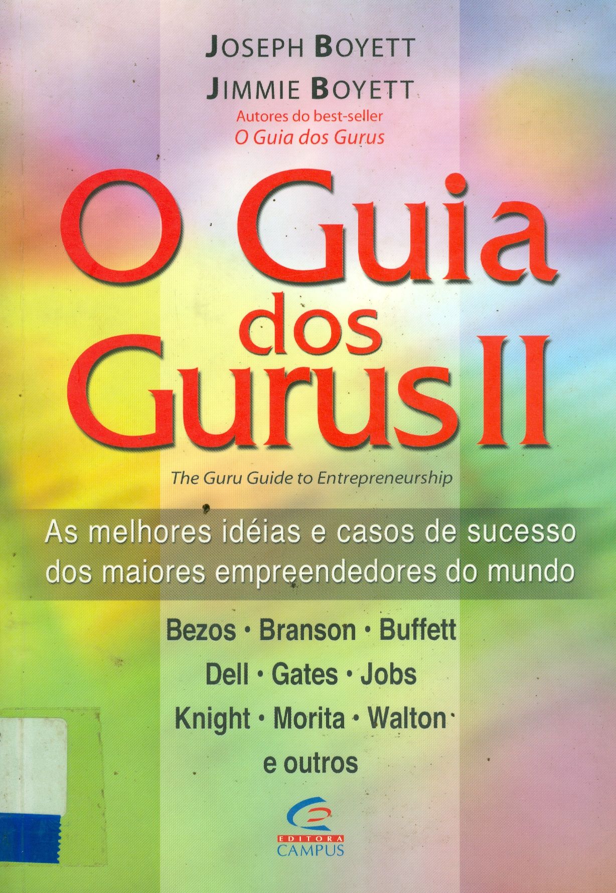 O GUIA DOS GURUS II: AS MELHORES IDÉIAS E CASOS DE SUCESSO DOS MAIORES EMPREENDEDORES DO MUNDO