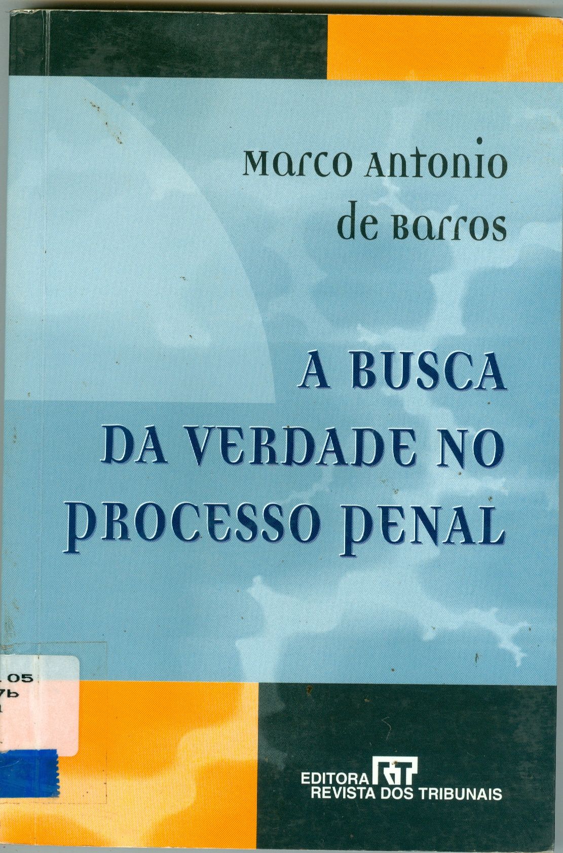 A BUSCA DA VERDADE NO PROCESSO PENAL