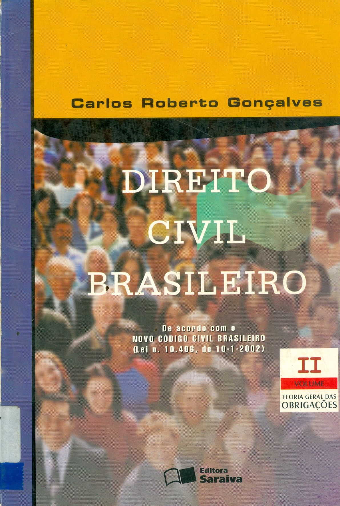 DIREITO CIVIL BRASILEIRO: TEORIA GERAL DAS OBRIGAÇÕES - V OL. 2