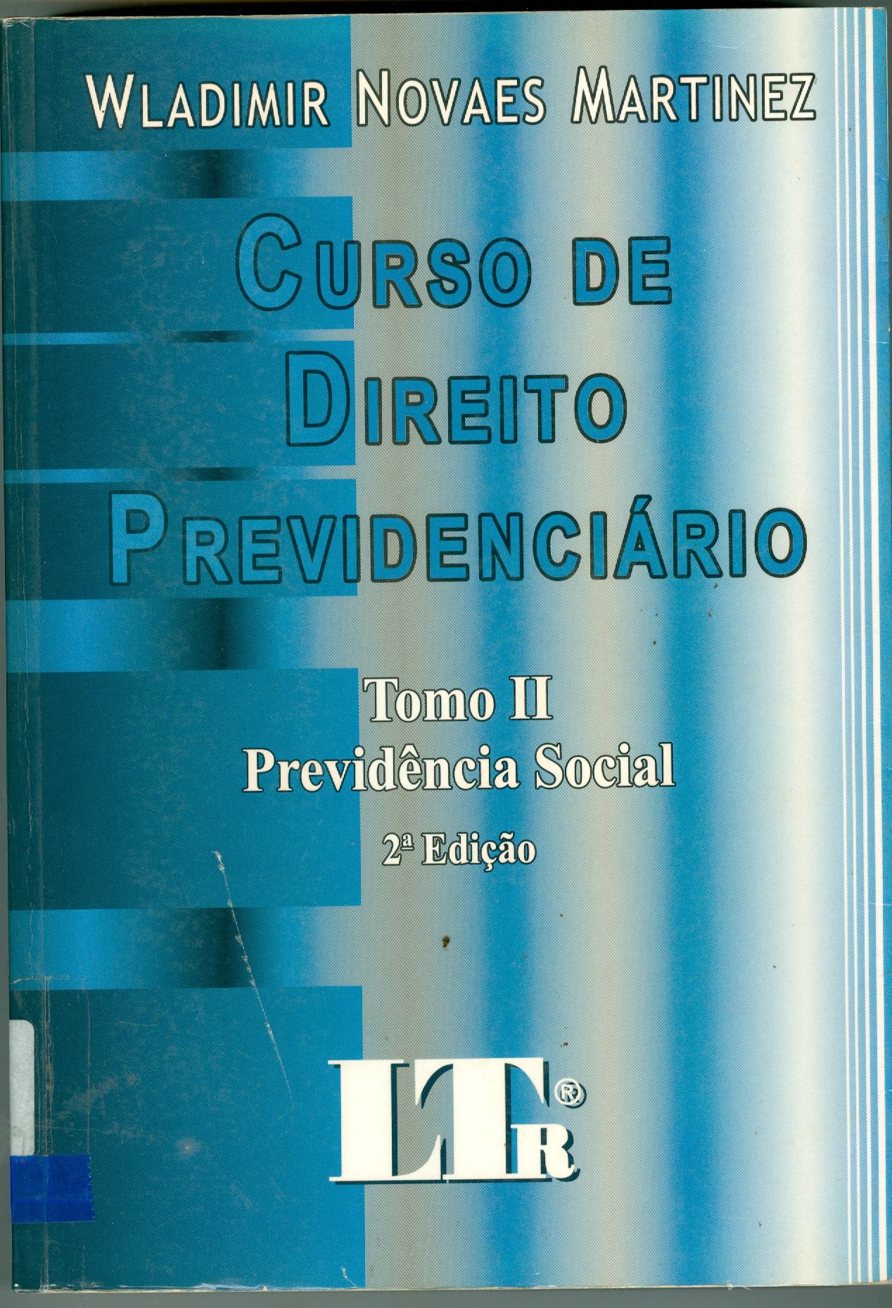 CURSO DE DIREITO PREVIDENCIÁRIO: PREVIDÊNCIA SOCIAL - TOMO II