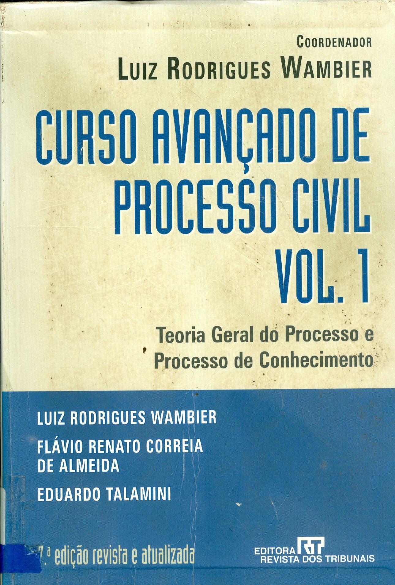 CURSO AVANÇADO DE PROCESSO CIVIL - V. 1: TEORIA GERAL DO PROCESSO E PROCESSO DE CONHECIMENTO 