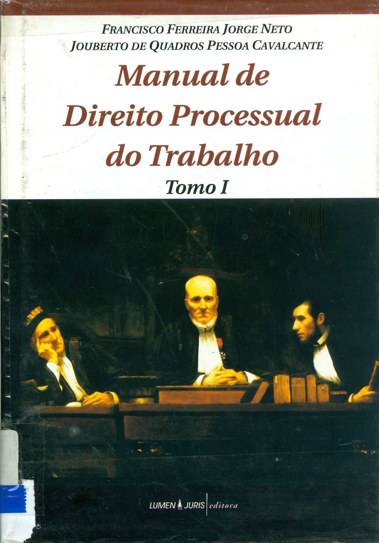 MANUAL DE DIREITO PROCESSUAL DO TRABALHO - TOMO I