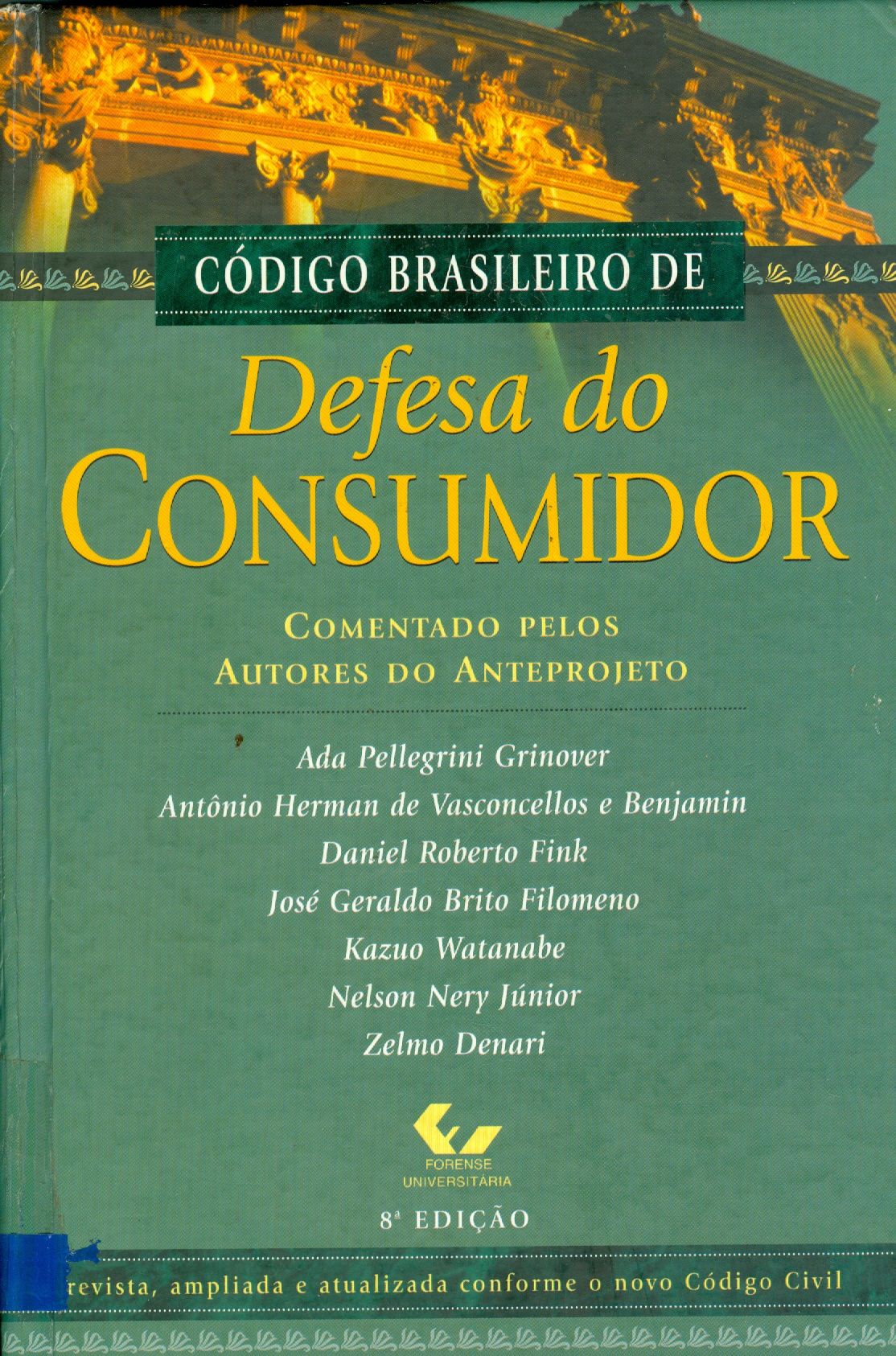 CÓDIGO BRASILEIRO DE DEFESA DO CONSUMIDOR: COMENTADO PELOS AUTORES DO ANTEPROJETO 