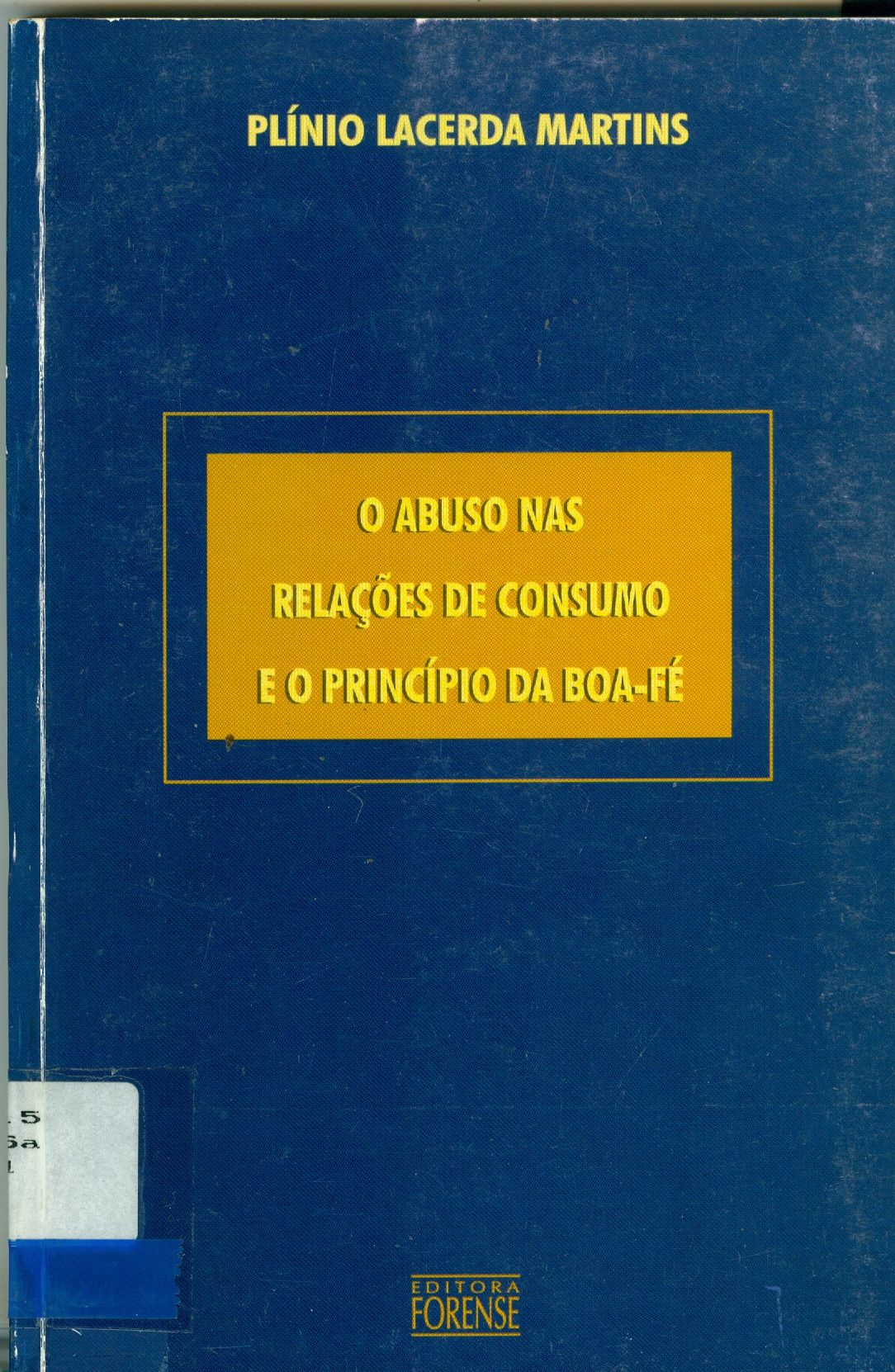 O ABUSO NAS RELAÇÕES DE CONSUMO E O PRINCÍPIO DA BOA-FÉ