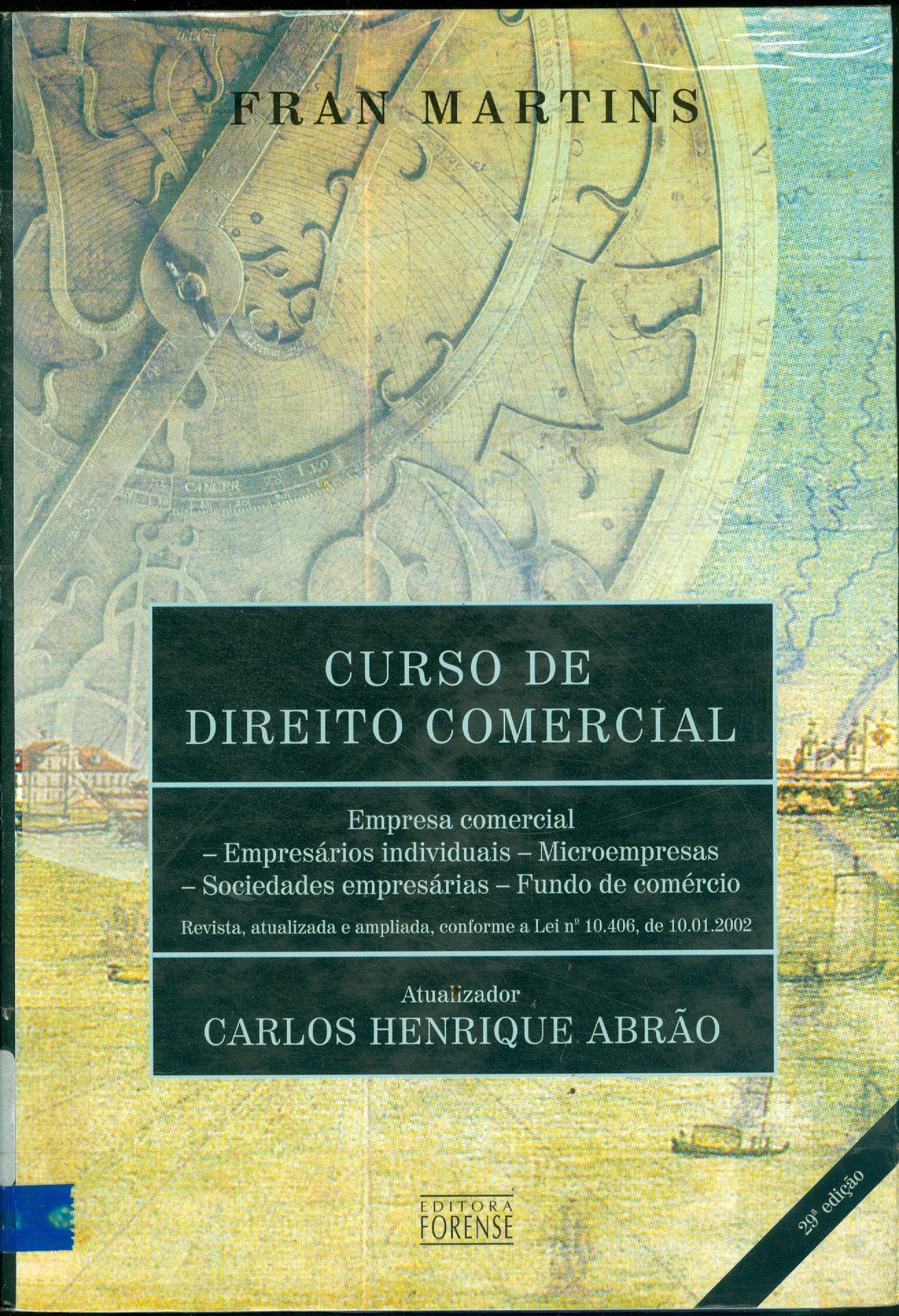 CURSO DE DIREITO COMERCIAL: EMPRESA COMERCIAL, EMPRESÁRIOS INDIVIDUAIS, MICROEMPRESAS, SOCIEDADES COMERCIAIS E FUNDO DE COMÉRCIO 