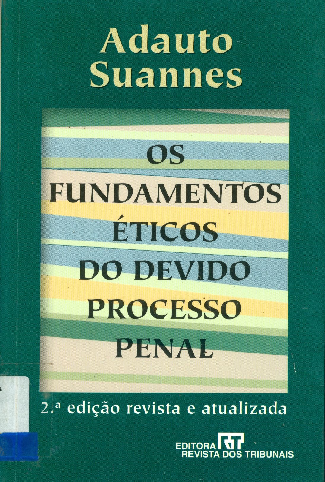 OS FUNDAMENTOS ÉTICOS DO DEVIDO PROCESSO PENAL 
