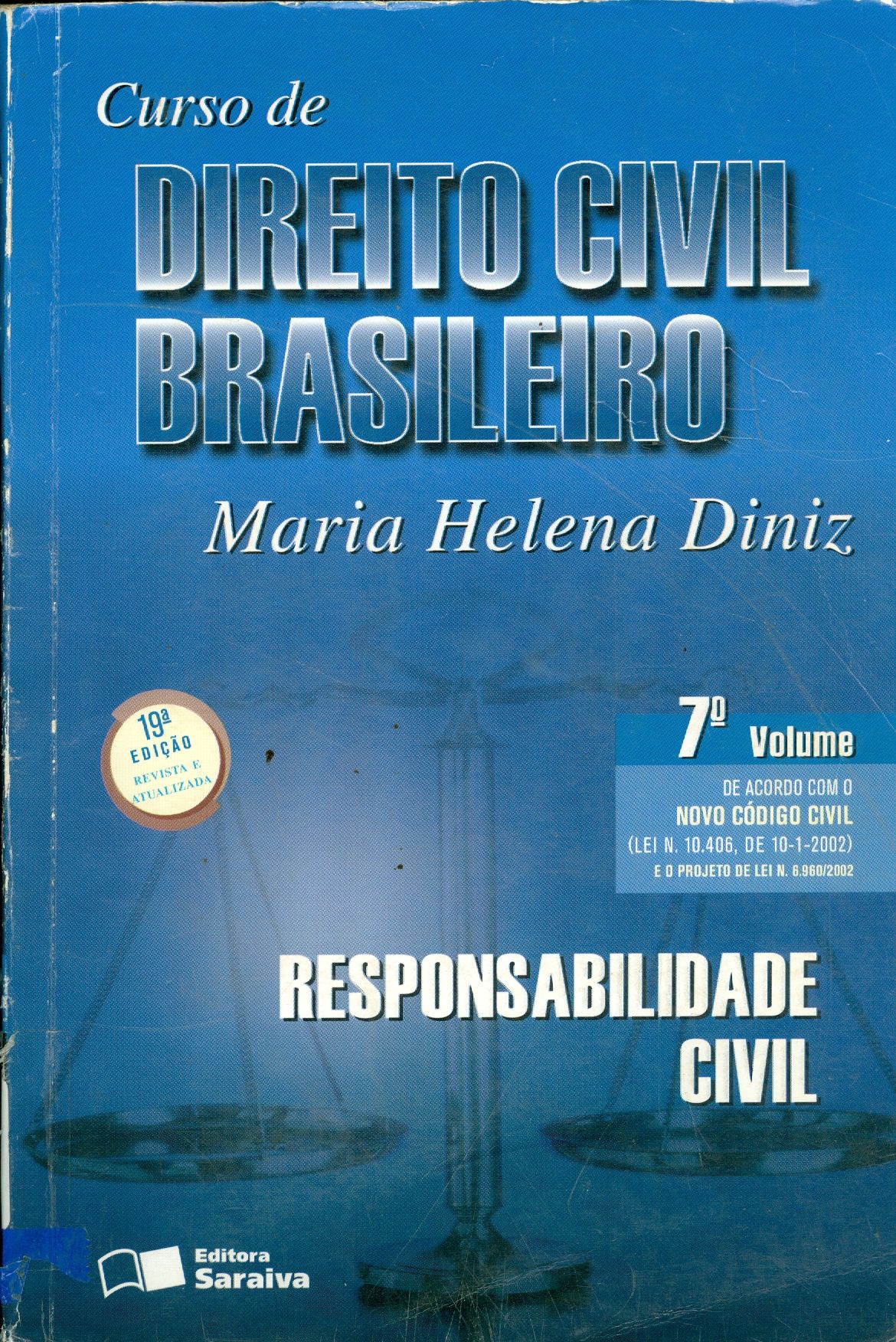CURSO DE DIREITO CIVIL BRASILEIRO: RESPONSABILIDADE CIVIL - V. 7