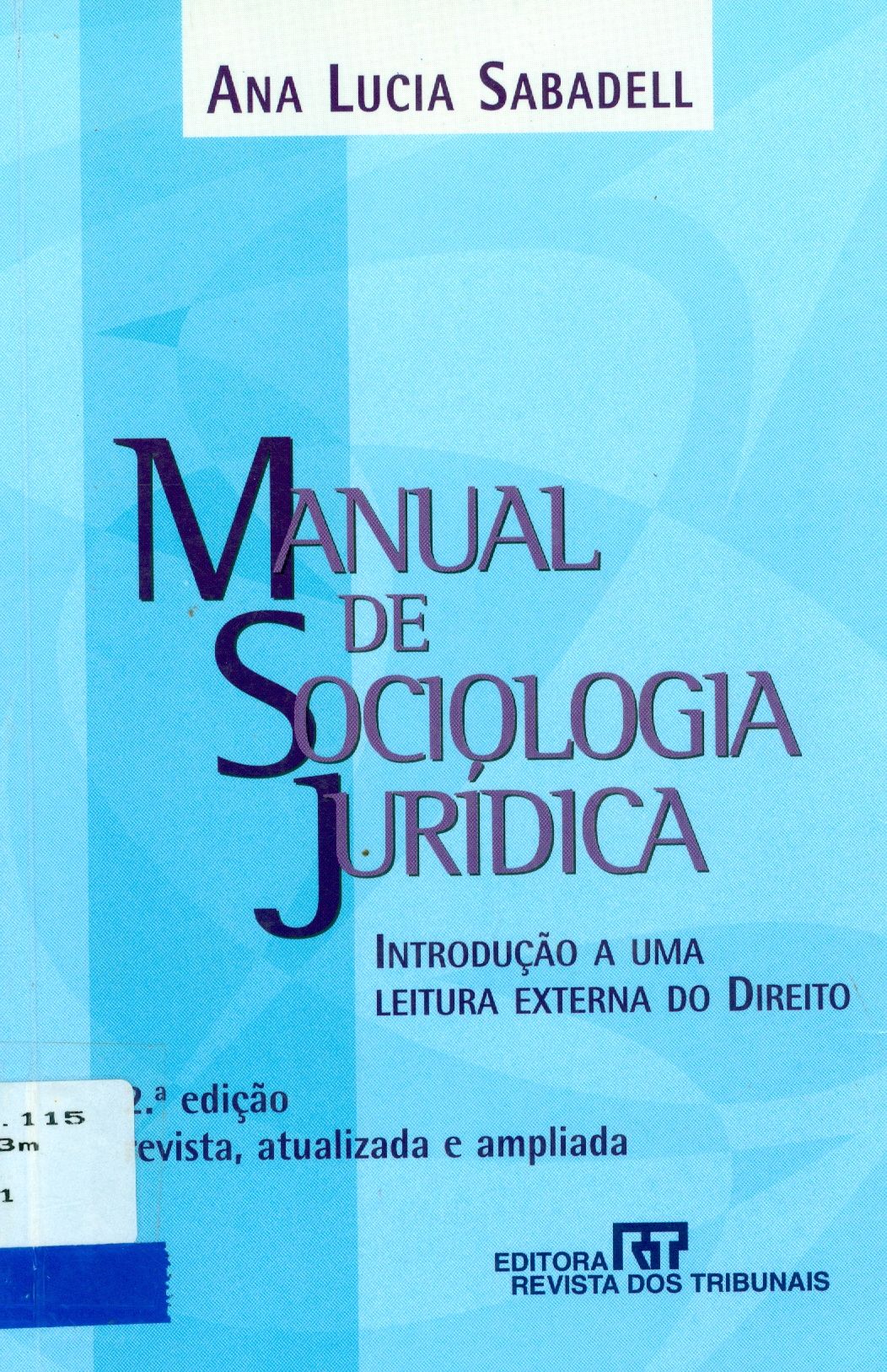 MANUAL DE SOCIOLOGIA JURÍDICA: INTRODUÇÃO A UMA LEITURA EXTERNA DO DIREITO 