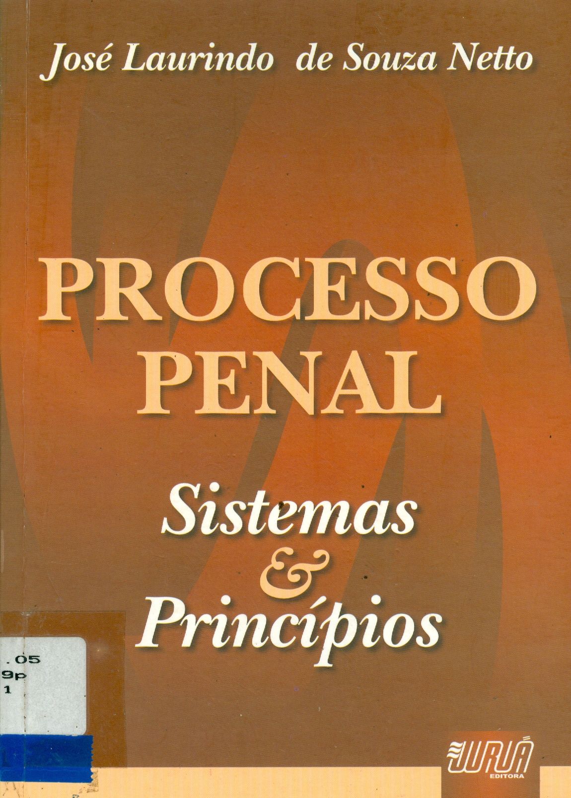 PROCESSO PENAL: SISTEMAS E PRINCÍPIOS