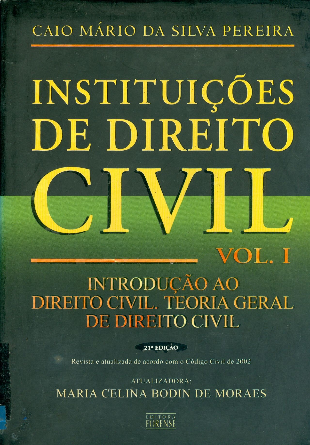 INSTITUIÇÕES DE DIREITO CIVIL: INTRODUÇÃO AO DIREITO CIVIL, TEORIA GERAL DE DIREITO CIVIL: V. 1 