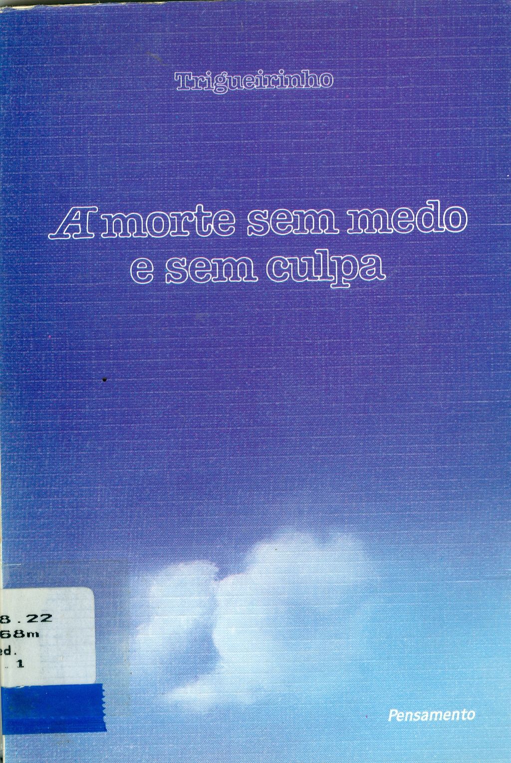 A MORTE SEM MEDO E SEM CULPA