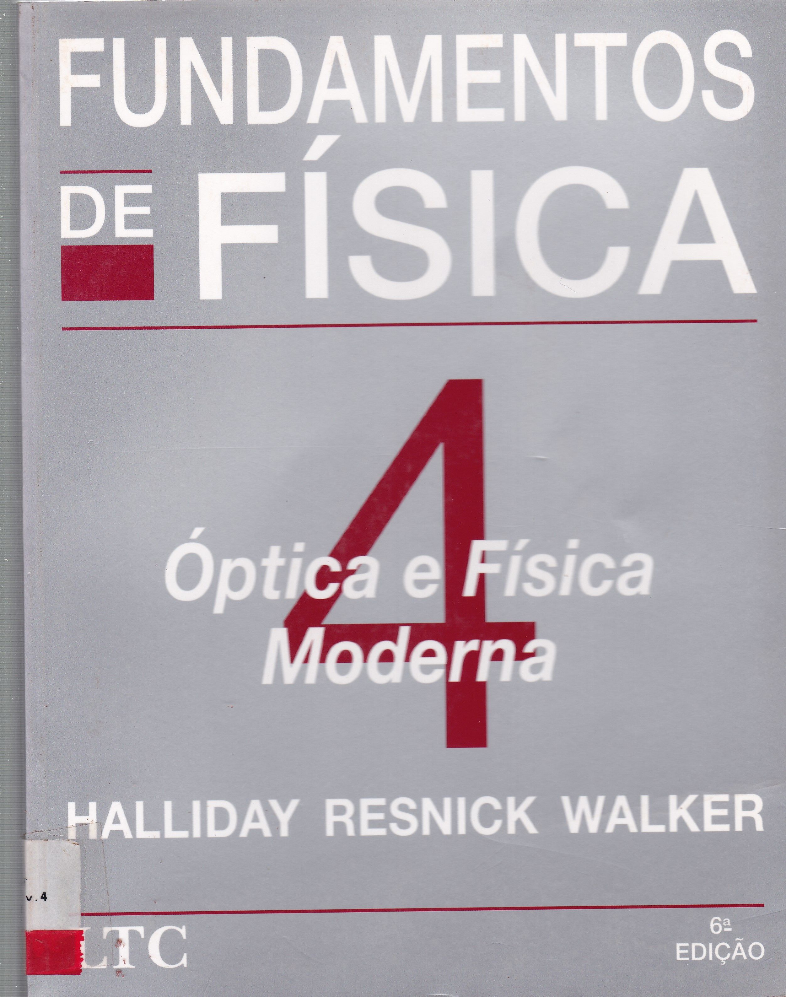 FUNDAMENTOS DE FÍSICA: ÓTICA E FÍSICA MODERNA - V. 4 
