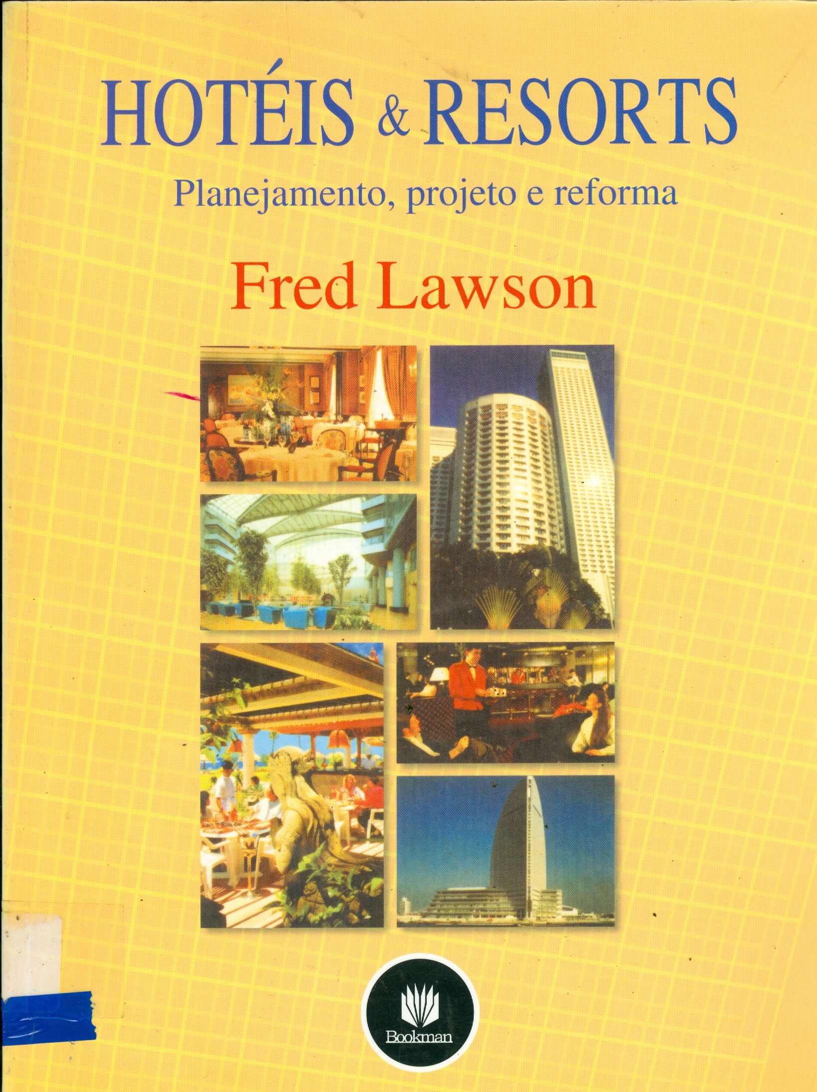 HOTÉIS E RESORTS: PLANEJAMENTO, PROJETO E REFORMA