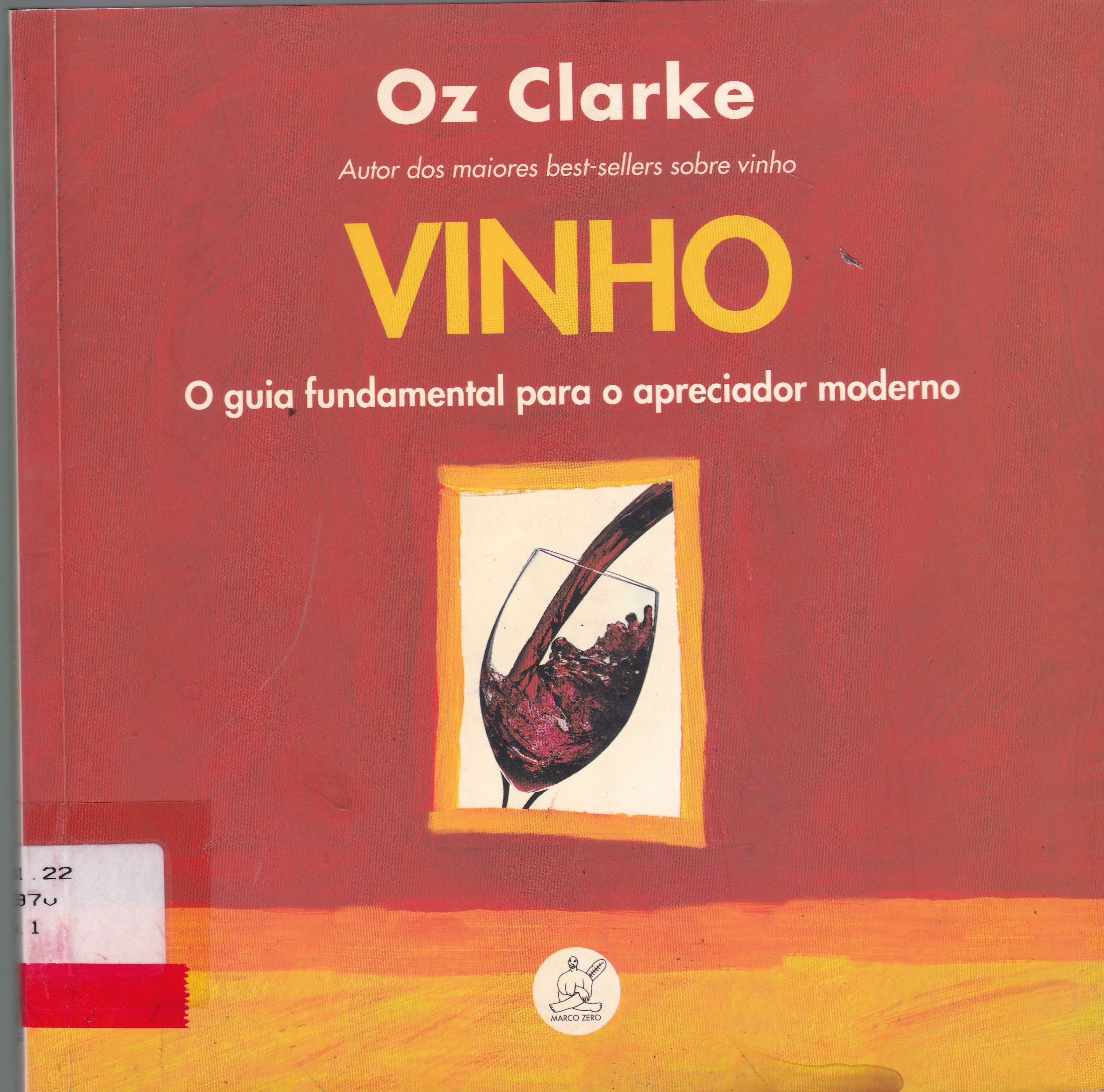 VINHO: O GUIA FUNDAMENTAL PARA O APRECIADOR MODERNO