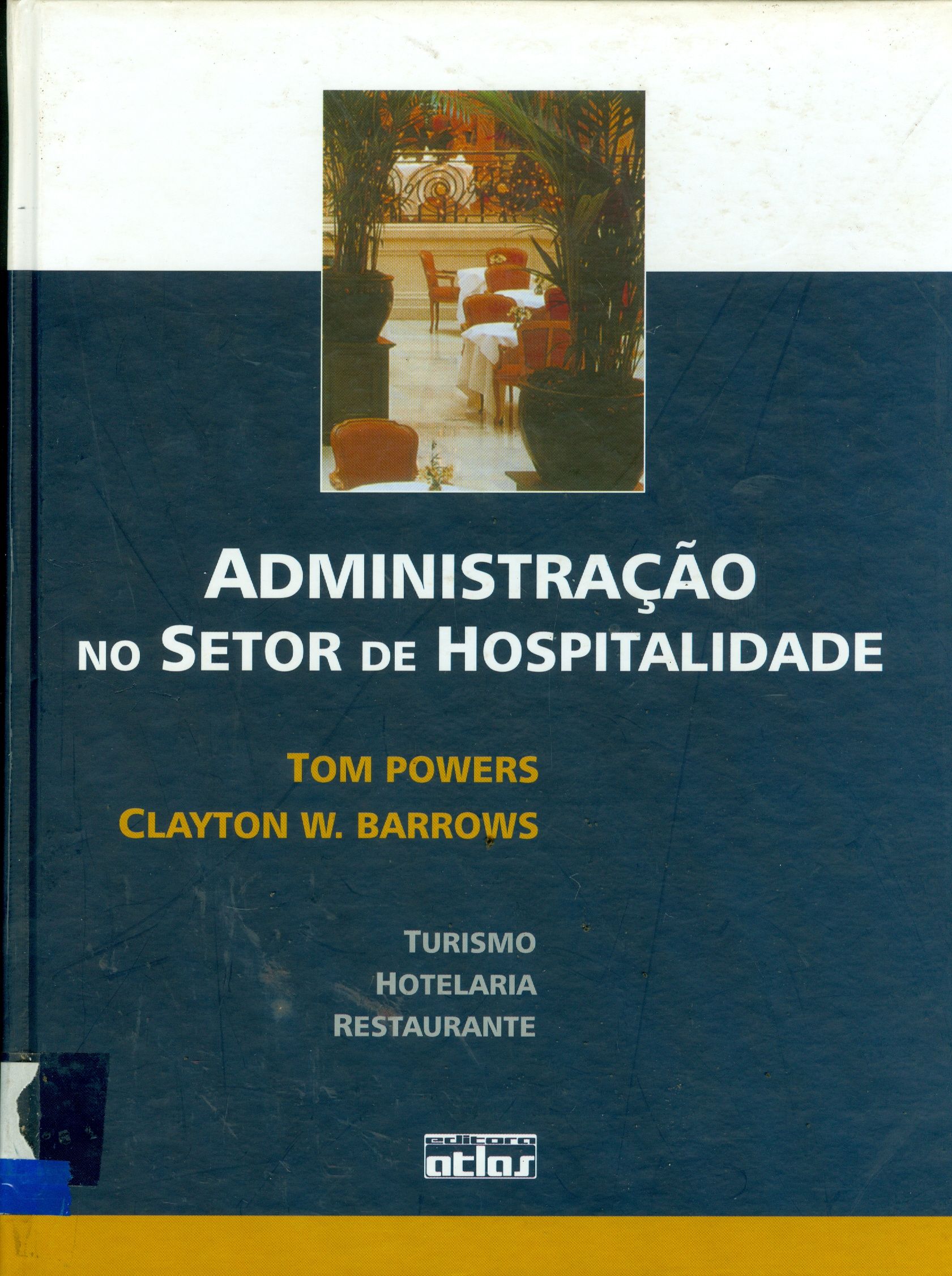 ADMINISTRAÇÃO NO SETOR DE HOSPITALIDADE: TURISMO, HOTELARIA, RESTAURANTE