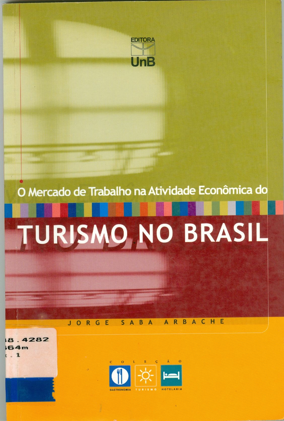 O MERCADO DE TRABALHO NA ATIVIDADE ECONÔMICA DO TURISMO NO BRASIL