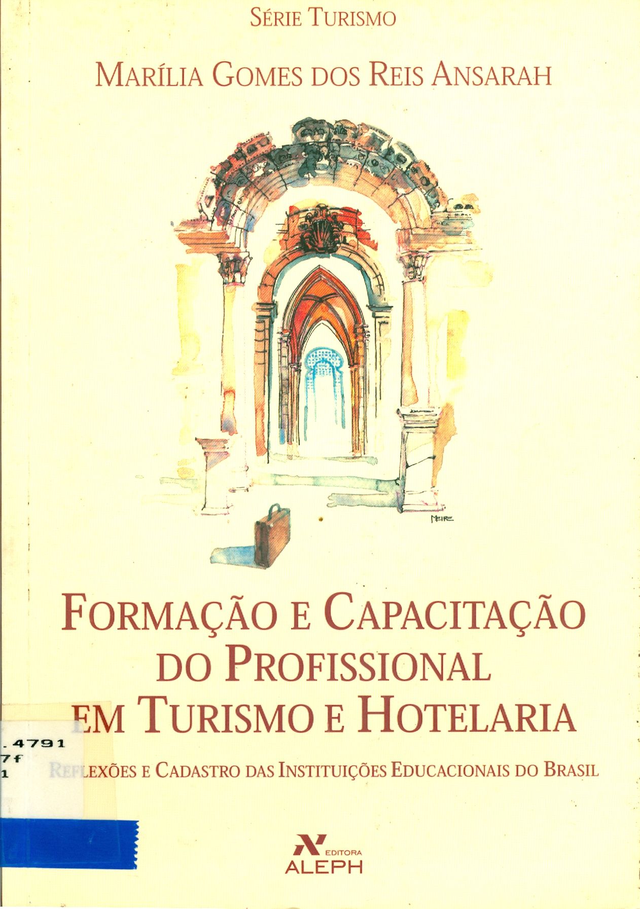 FORMAÇÃO E CAPACITAÇÃO DO PROFISSIONAL EM TURISMO E HOTELARIA: REFLEXÃO E CADASTRO DAS INSTITUIÇÕES EDUCACIONAIS NO BRASIL