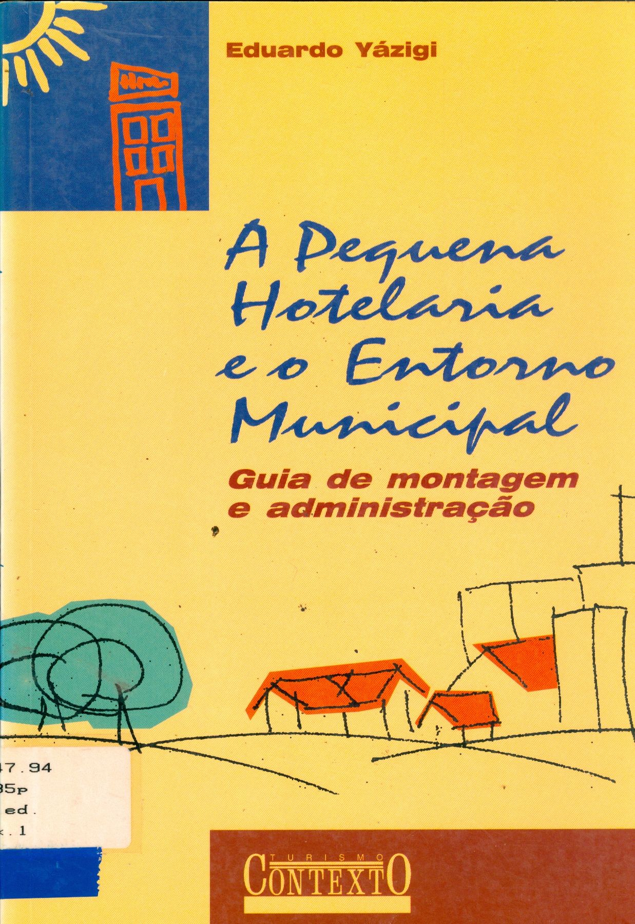 A PEQUENA HOTELARIA E O ENTORNO MUNICIPAL: GUIA DE MONTAGEM E ADMINISTRAÇÃO