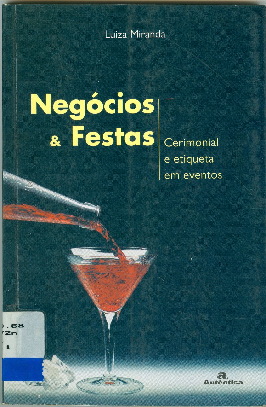 NEGÓCIOS & FESTAS: CERIMONIAL E ETIQUETA EM EVENTOS