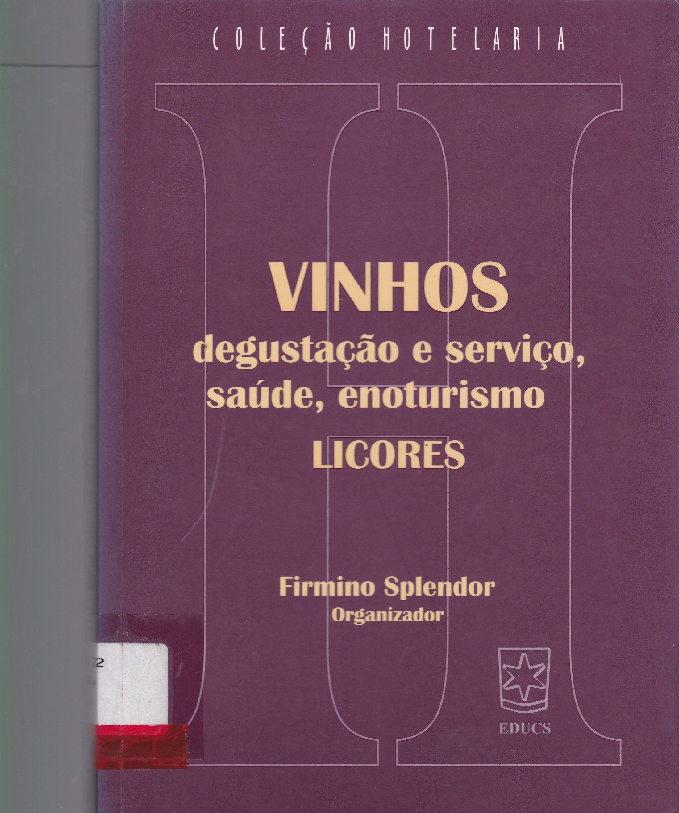 VINHO: DEGUSTAÇÃO E SERVIÇO, SAÚDE, ENOTURISMO: LICORES