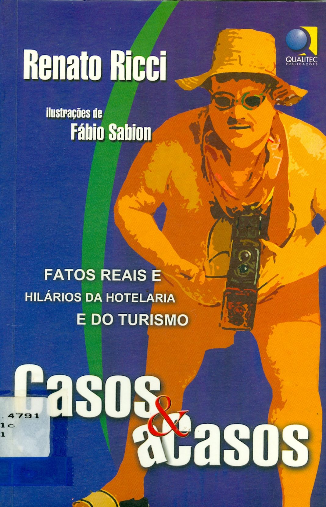 CASOS & ACASOS: FATOS REAIS E HILÁRIOS DA HOTELARIA E DO TURISMO