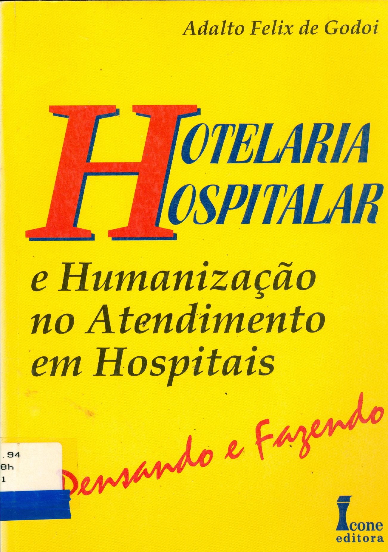 HOTELARIA HOSPITALAR E HUMANIZAÇÃO NO ATENDIMENTO EM HOSPITAIS: PENSANDO E FAZENDO